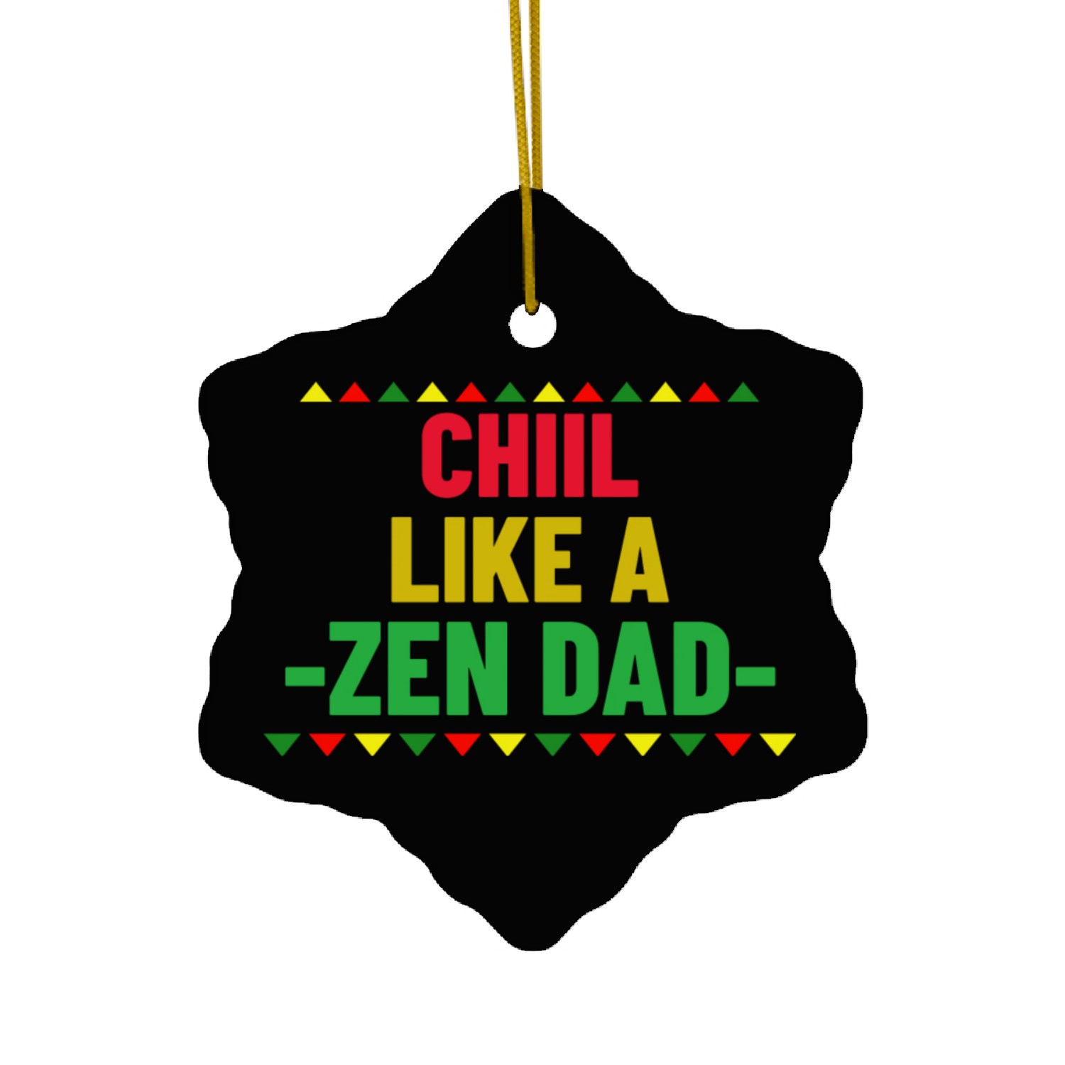 Chill like a zen dad Ceramic Ornaments