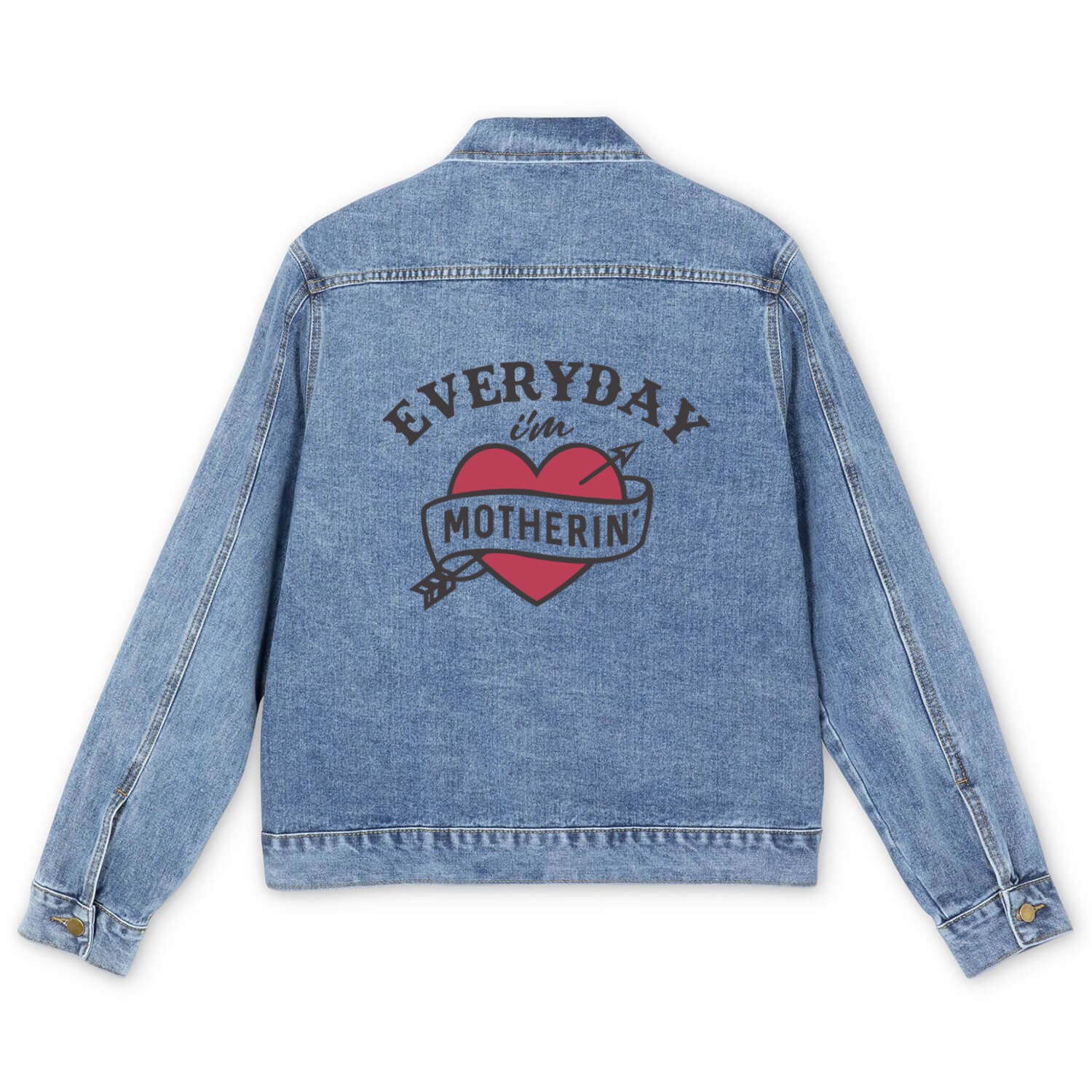 Everyday I m Motherin Men's Denim Jackets