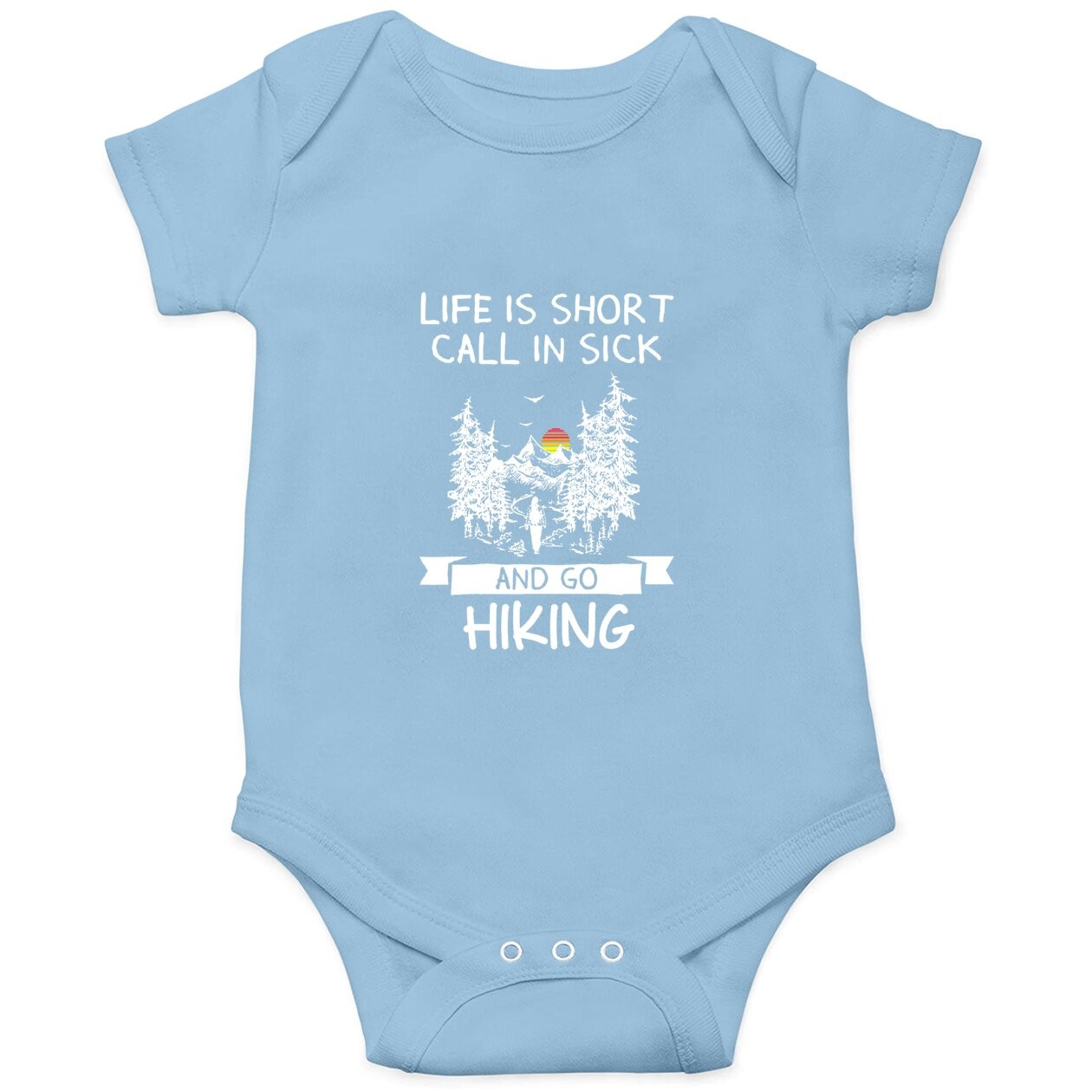 Life Is Short Call In Sick Go Camping Baby Bodysuit