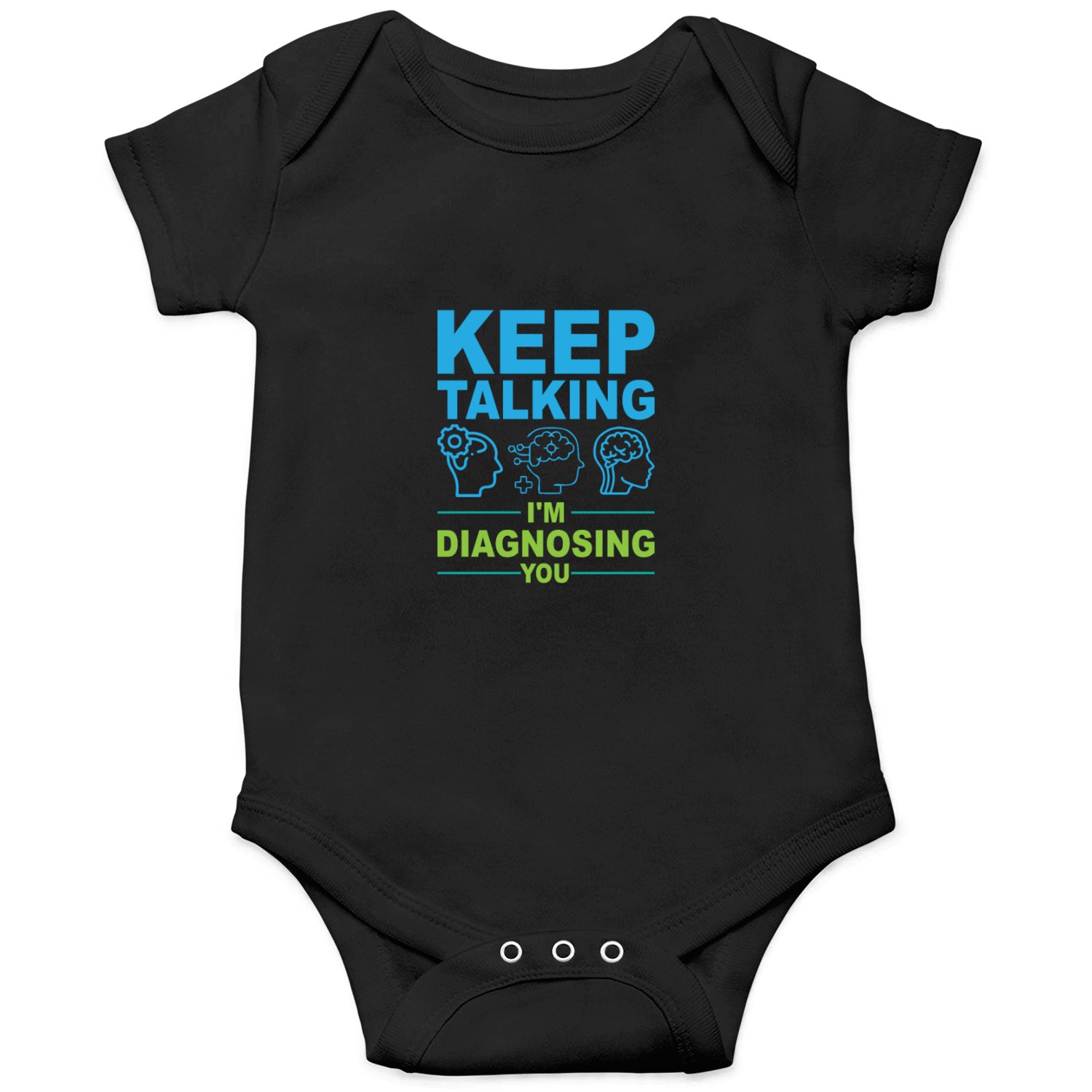 keep talking i m diagnosing you Onesies