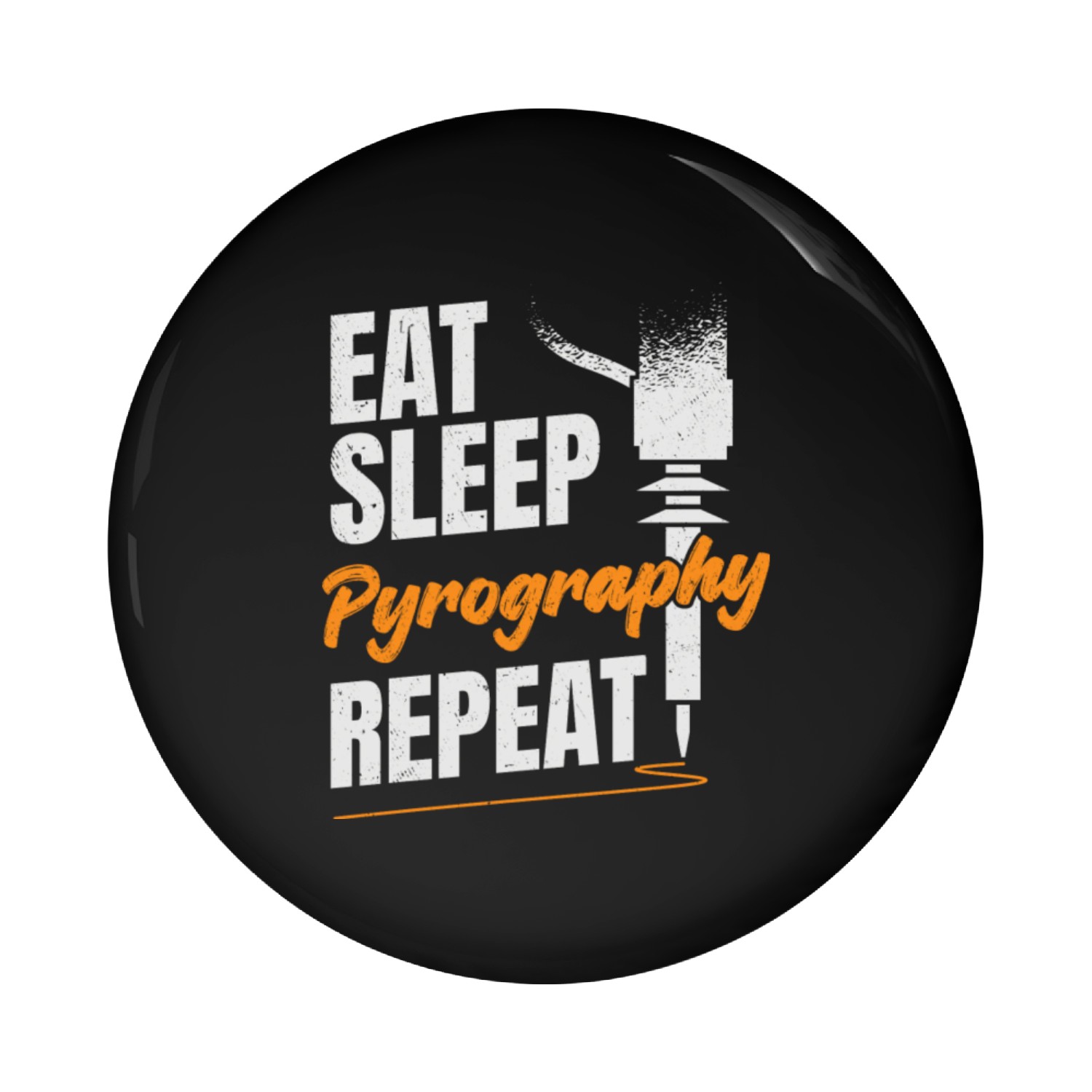 Eat Sleep Pyrography Repeat Pyrographer Gift Pin Buttons