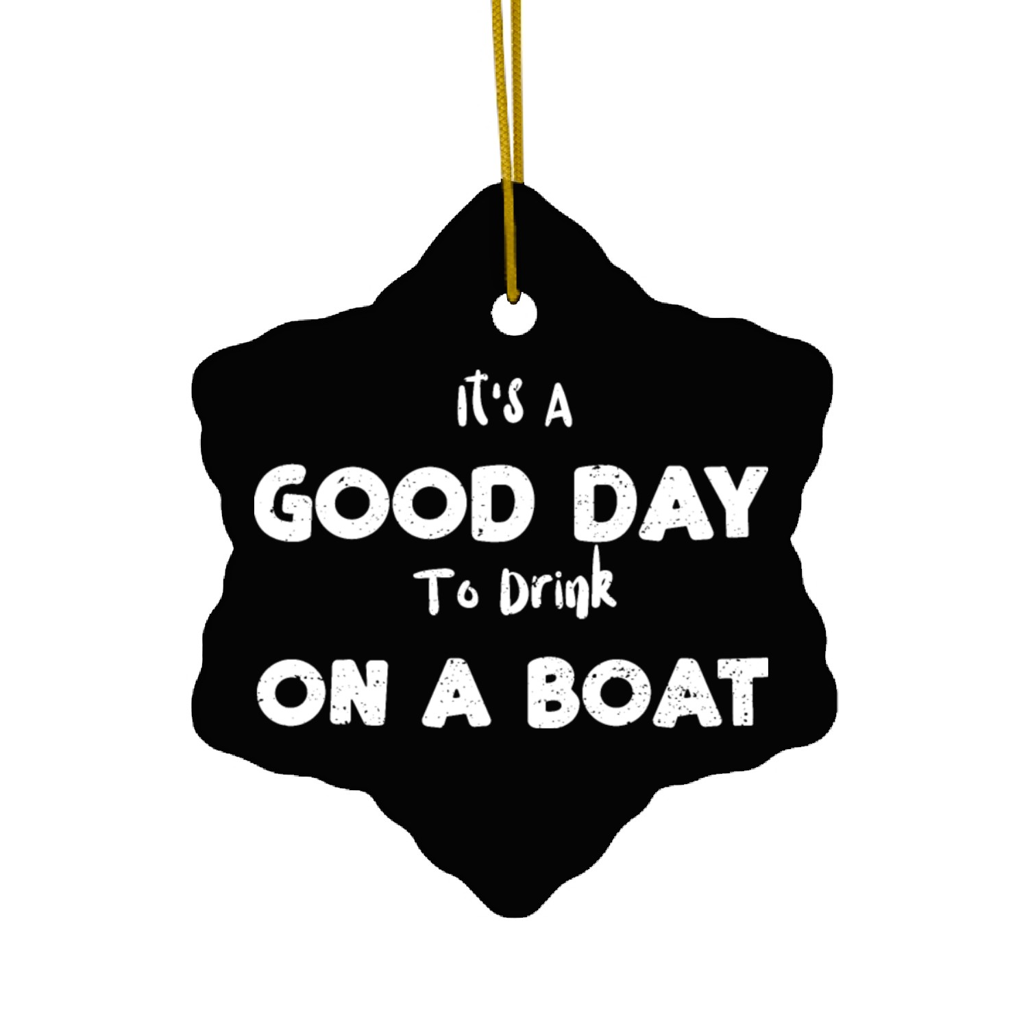 It's A Good Day To Drink On A Boat Ceramic Ornaments