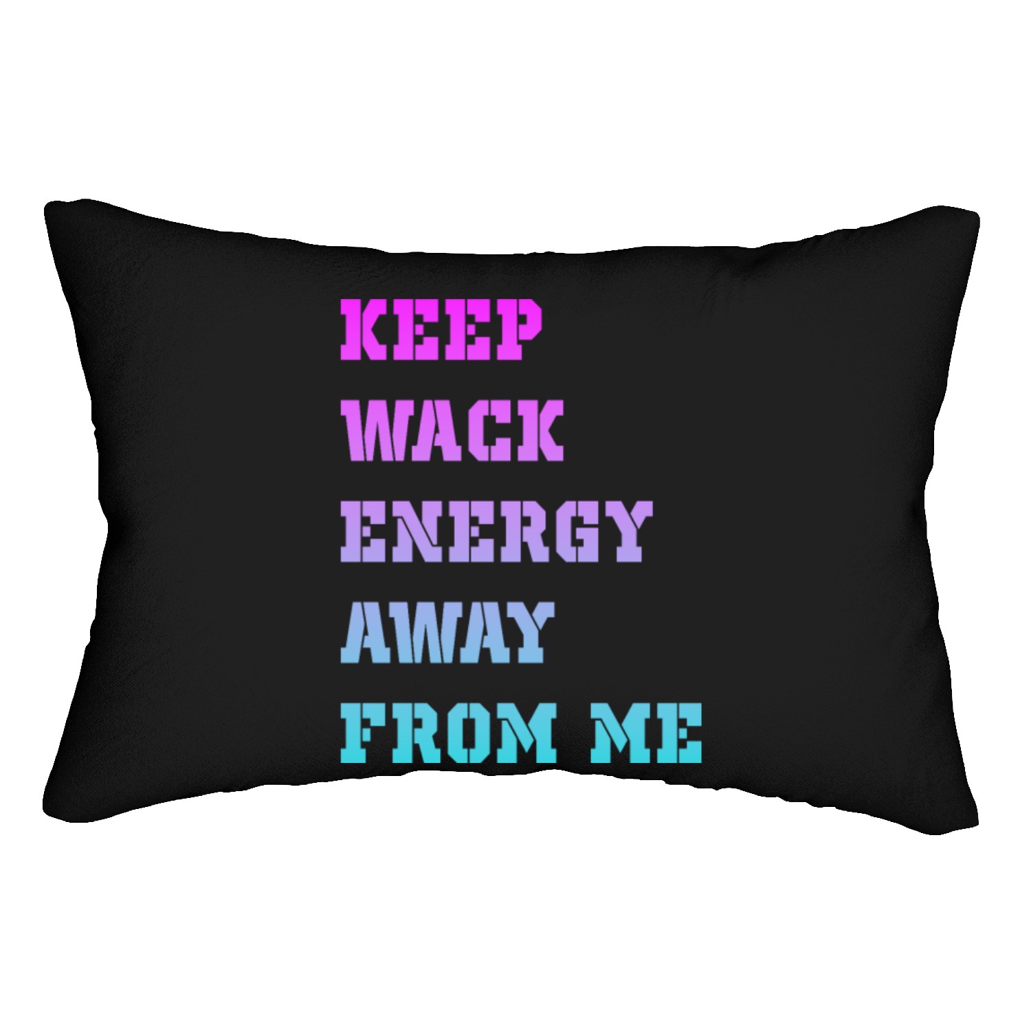 keep wack energy away from me 2 Lumbar Pillows