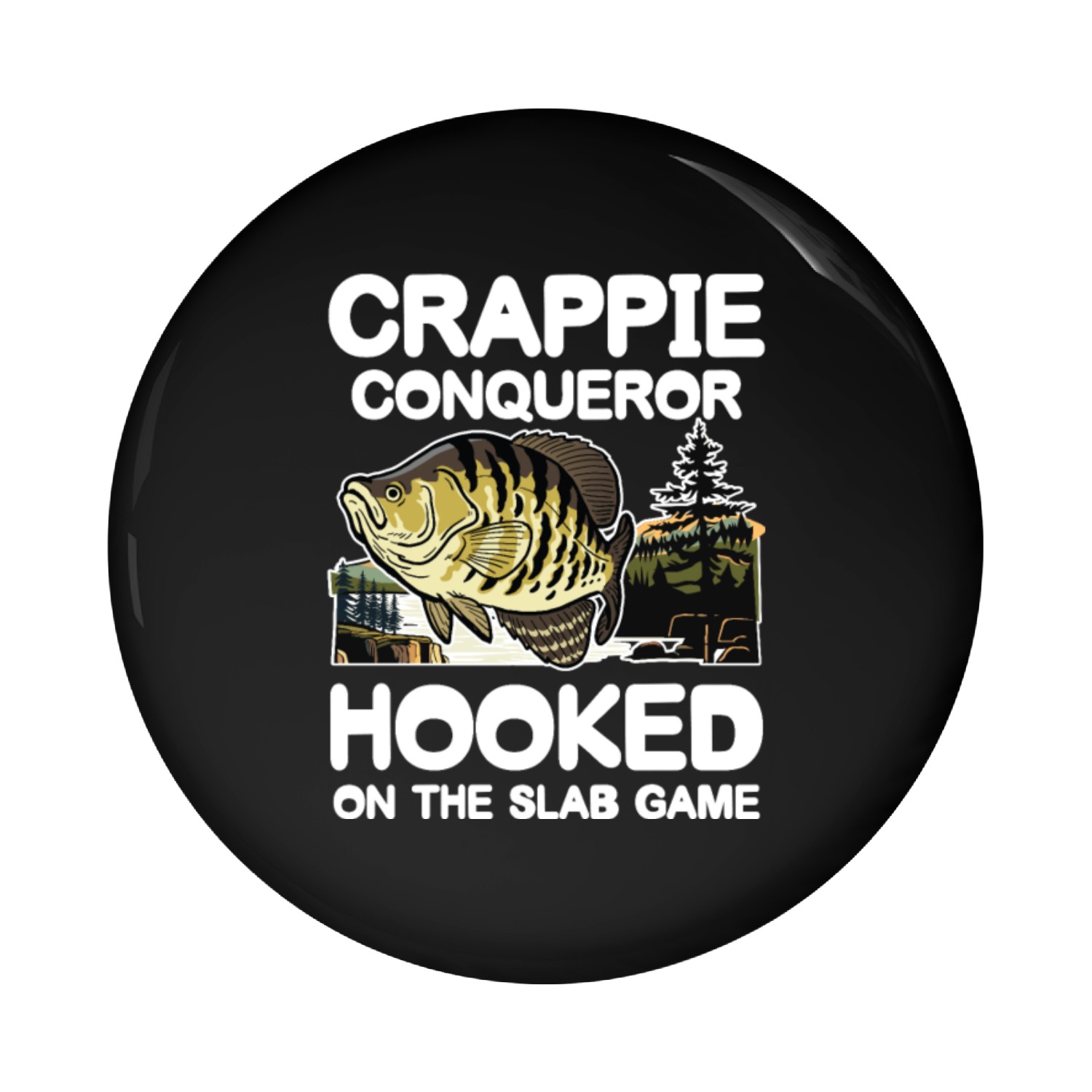 Crappie Conqueror Hooked On The Slab Game Pin Buttons