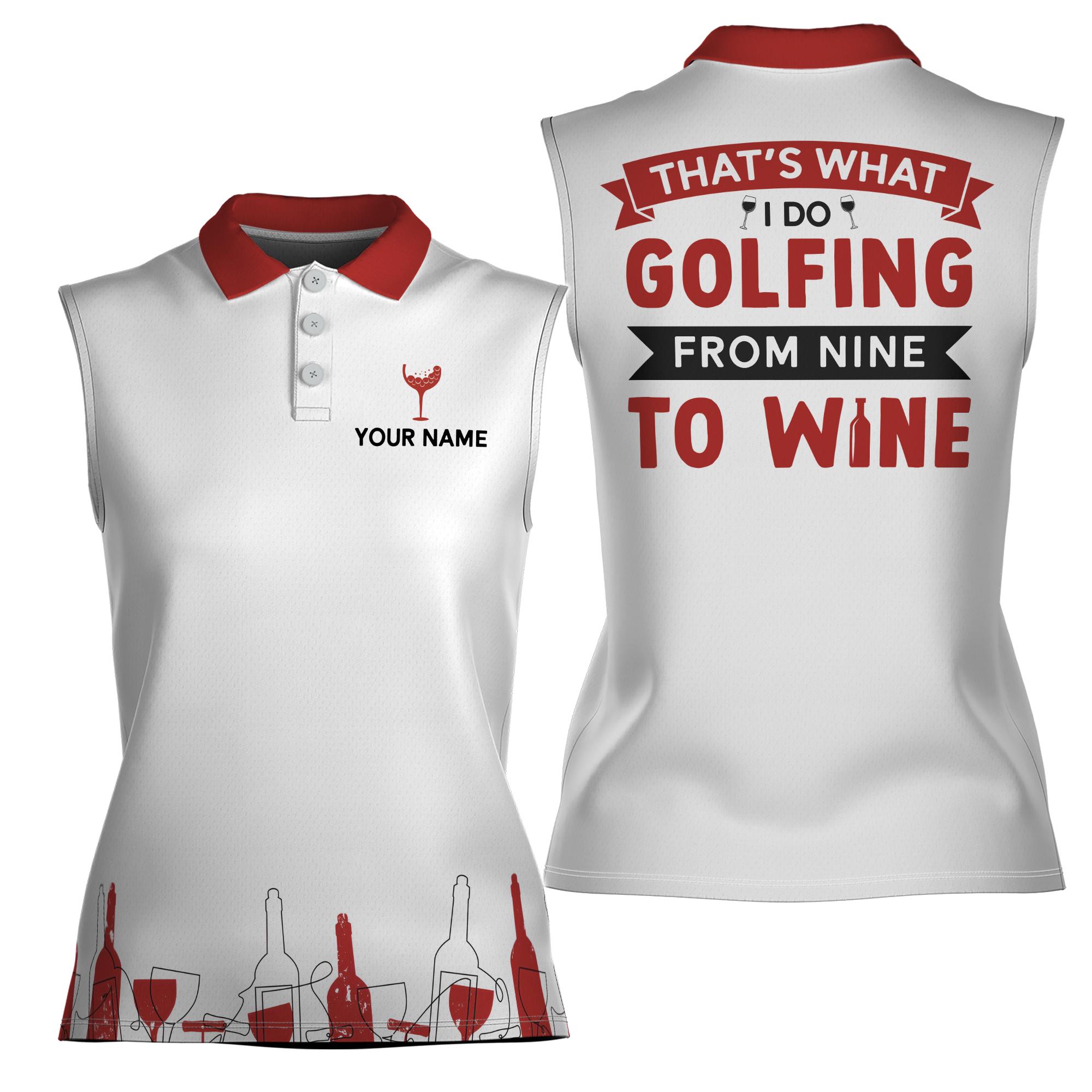 Custom Name That's What I Do Golfing From Nine To Wine Women Sleeveless Polo