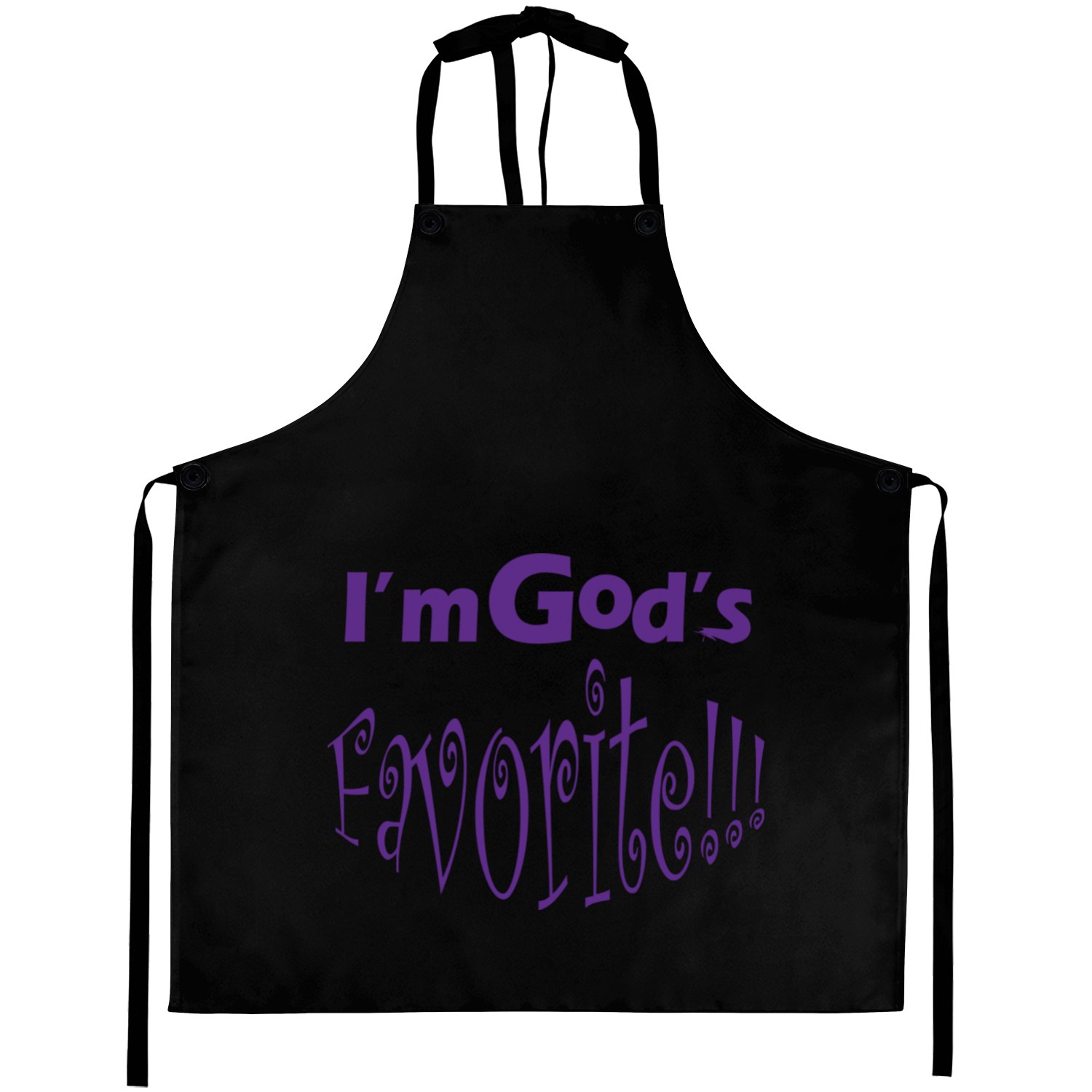 I m God s favorite Aprons