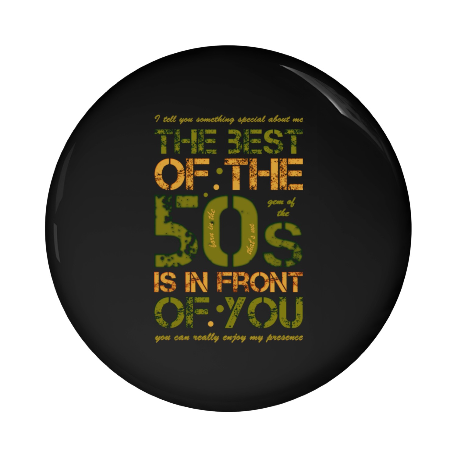 Bold Motivational Design born in the 50th Pin Buttons