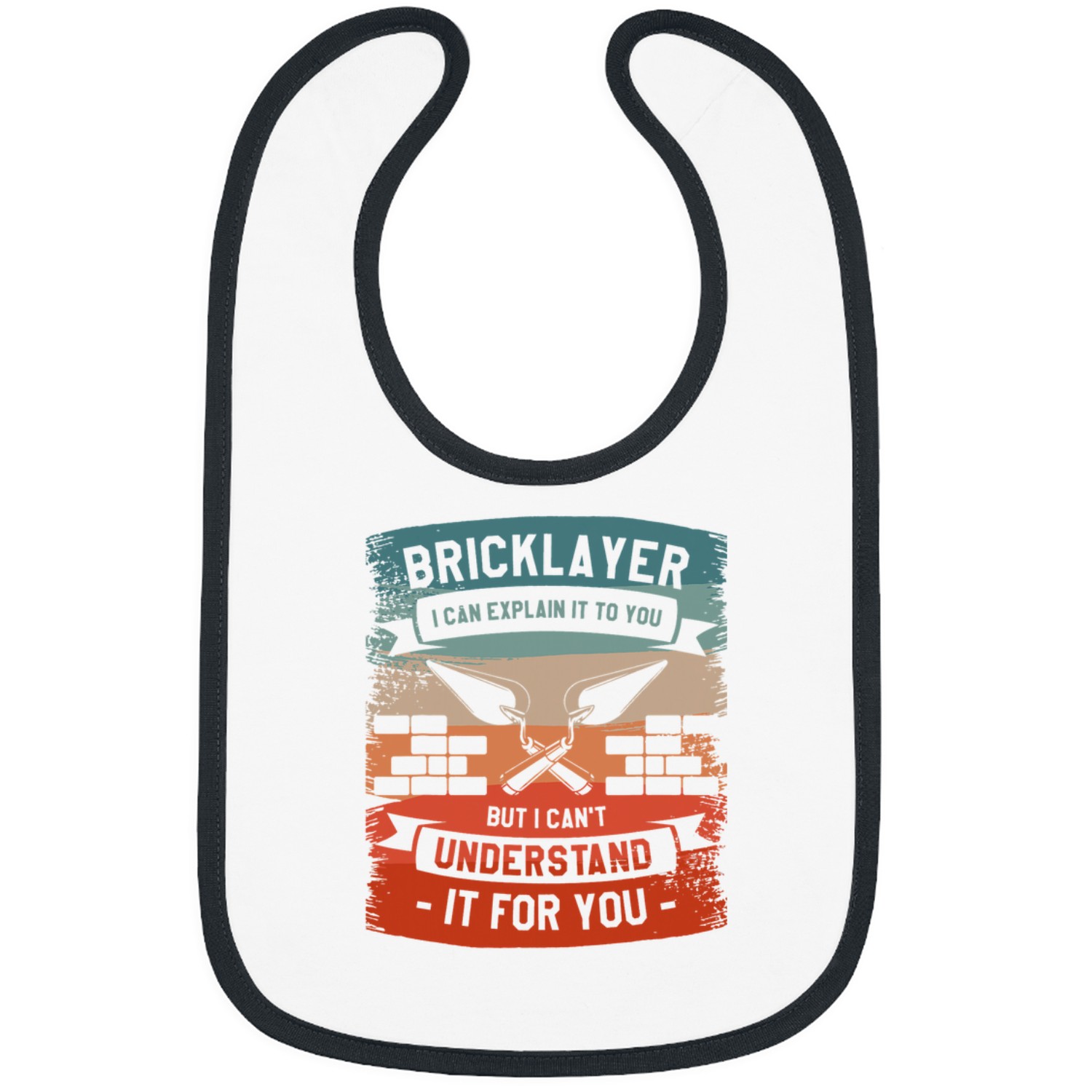 Bricklayer Job I Can Explain It To You But I Cant Understand It Bibs