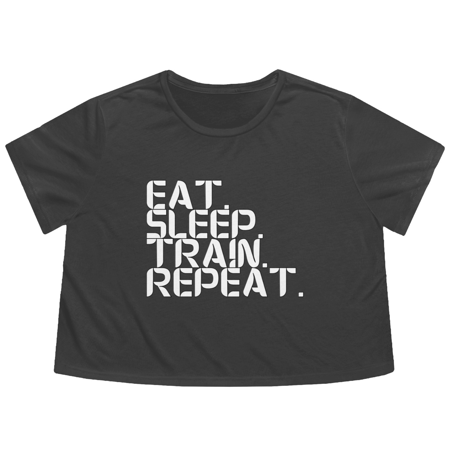 Eat. Sleep. Train. Repeat Flowy Cropped Tees