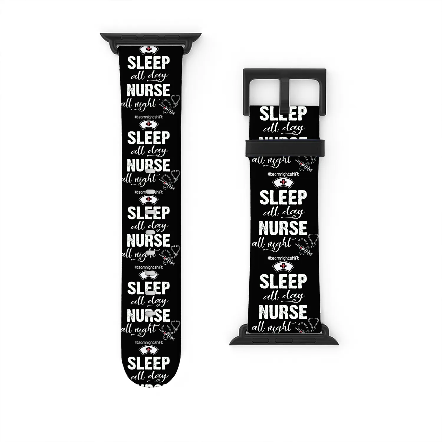 Sleep All Day Nurse All Night Team Night Shift Watch Bands For Apple Watch