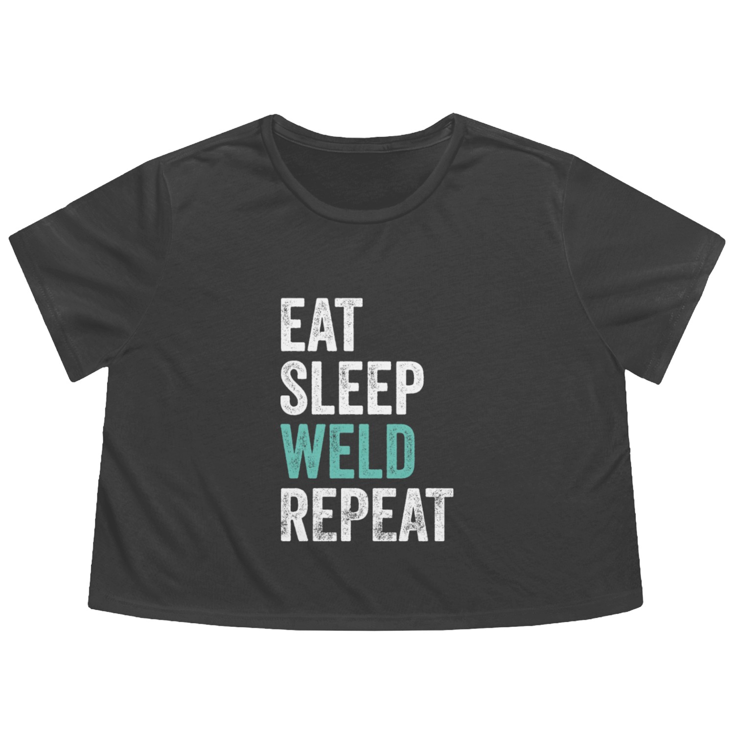 Eat Sleep Weld Repeat Metal Worker Welder Flowy Cropped Tees