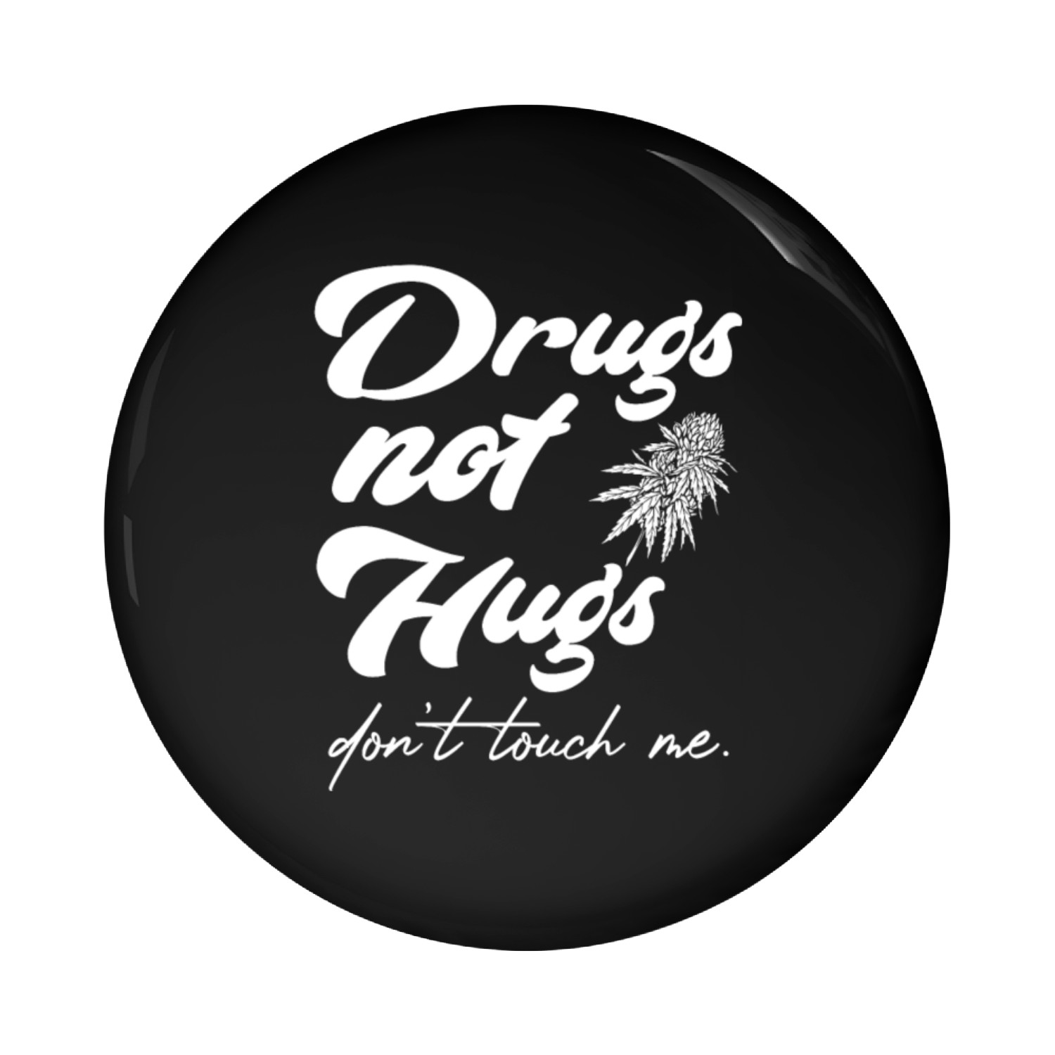 It's Just Weed funny sayings Pin Buttons