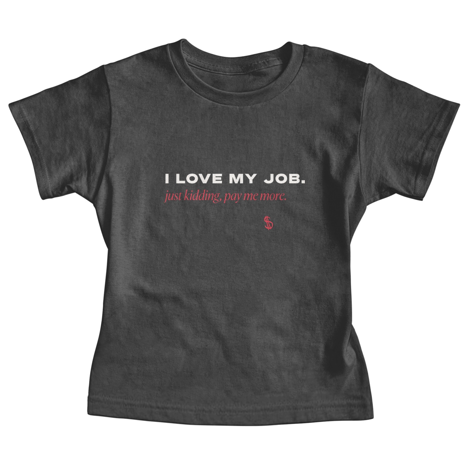 'pay me more' collection Baby Tees