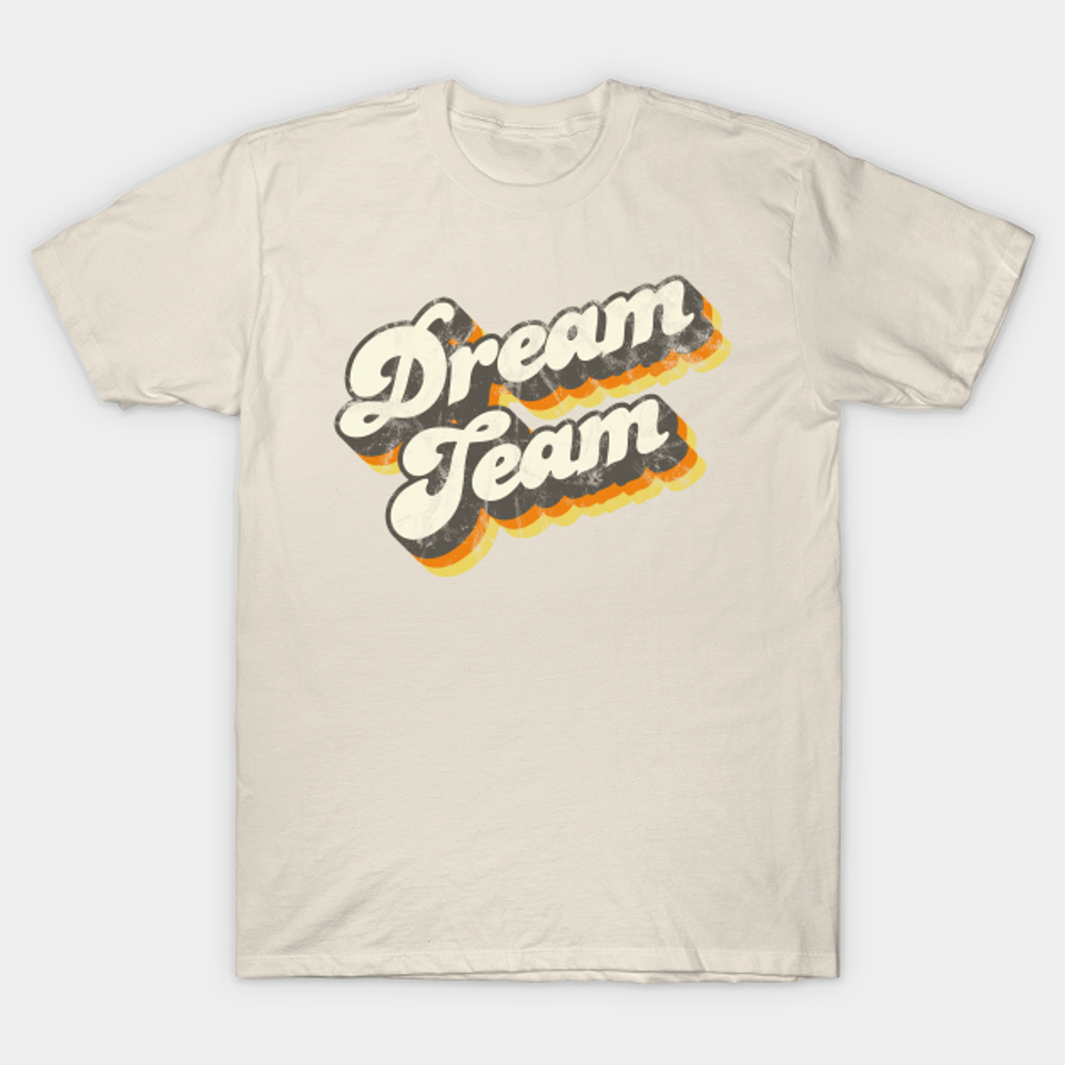 Dream Team - Dream Team - T-Shirt