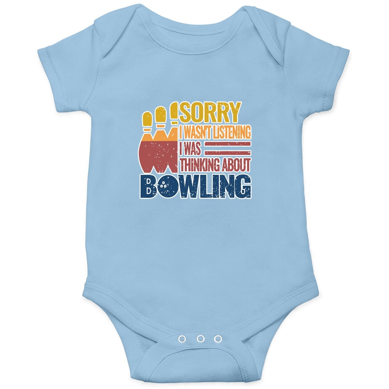 Sorry I Wasn't Listening I Was Thinking About Bowling Baby Bodysuit