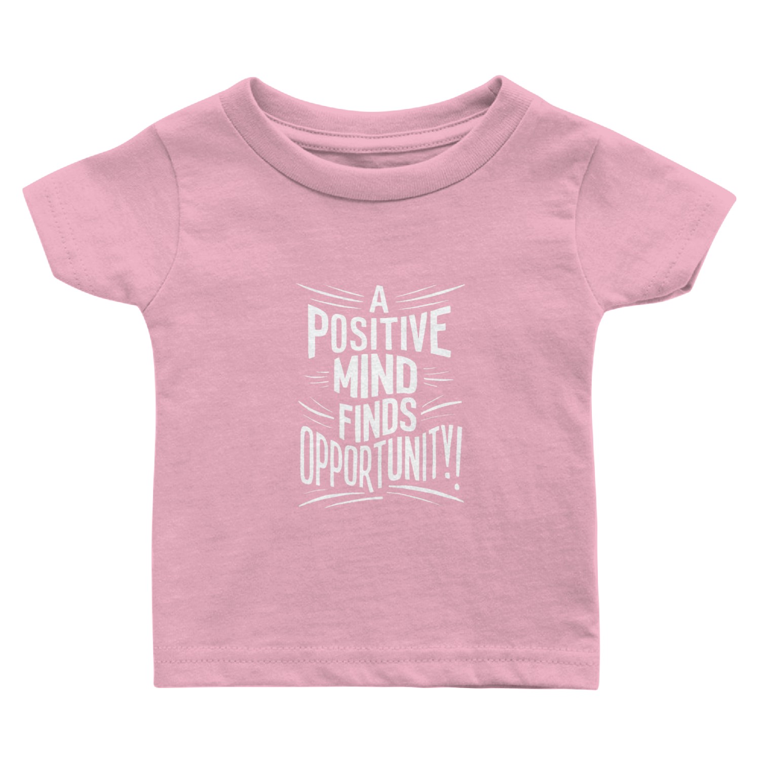 A Positive Mind Finds Opportunity Baby T Shirts