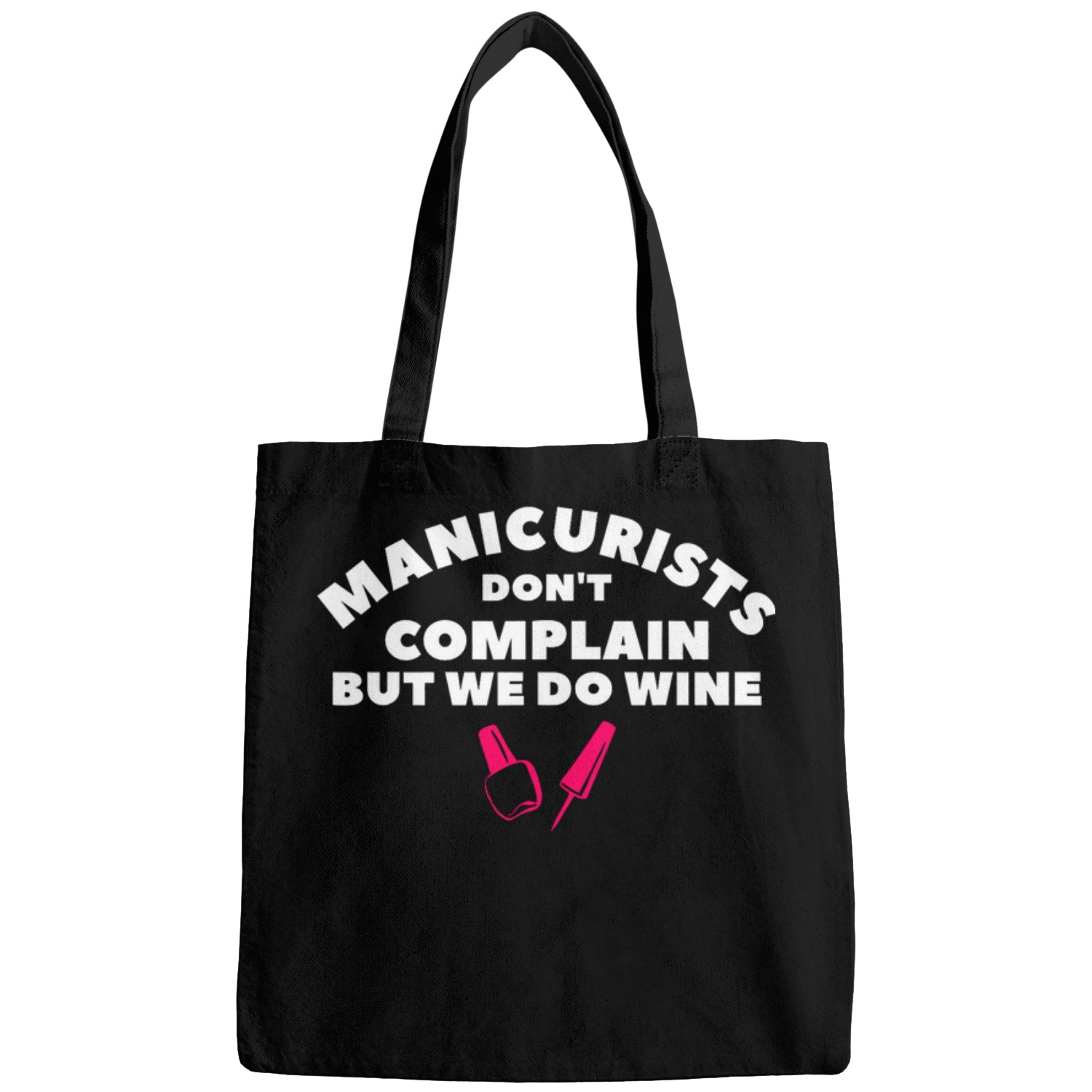 Wines Fun Manicurist Don t Complain But We Do Wines Nail Tech 8 Bags