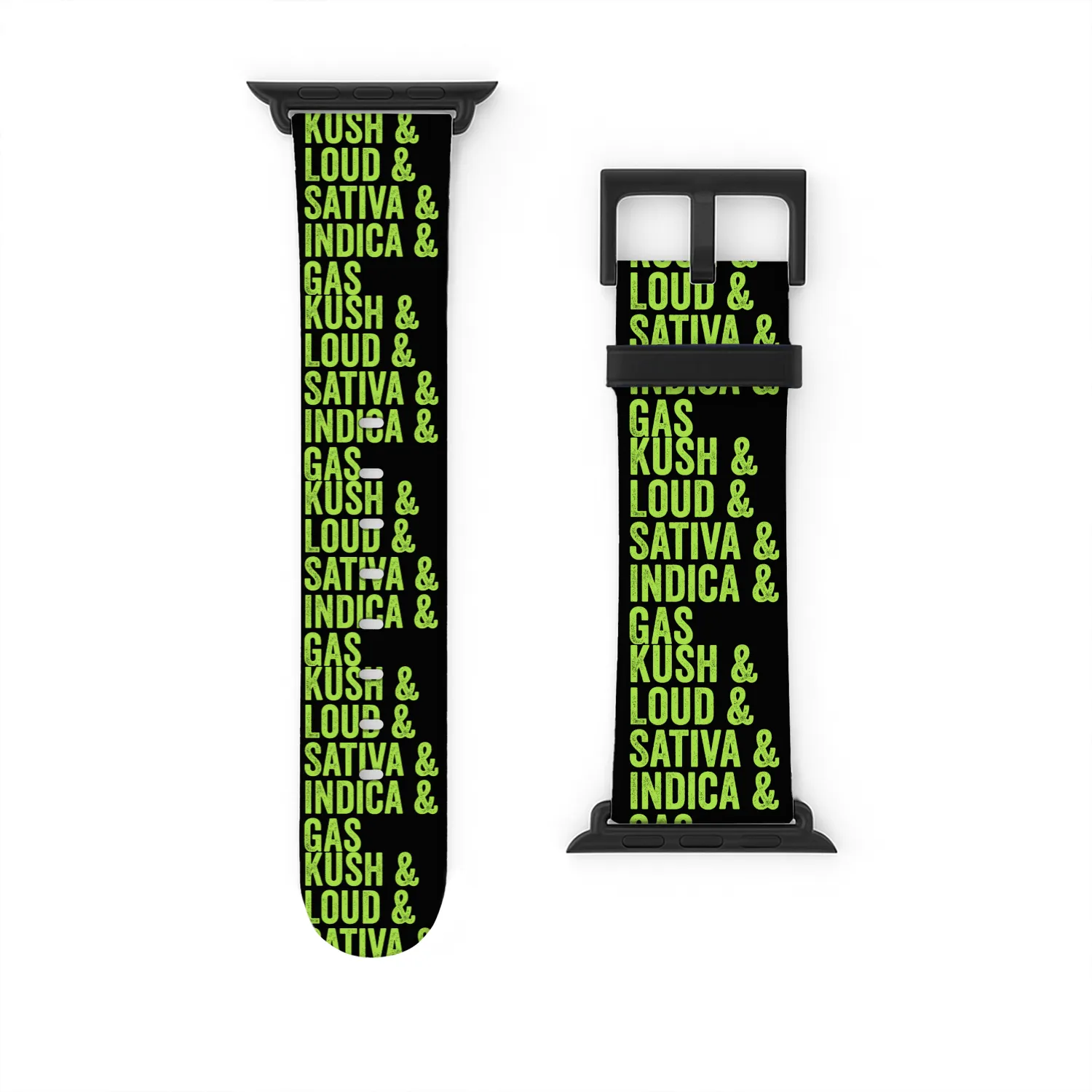 Kush & Loud & Sativa & Indica & Gas Watch Bands For Apple Watch