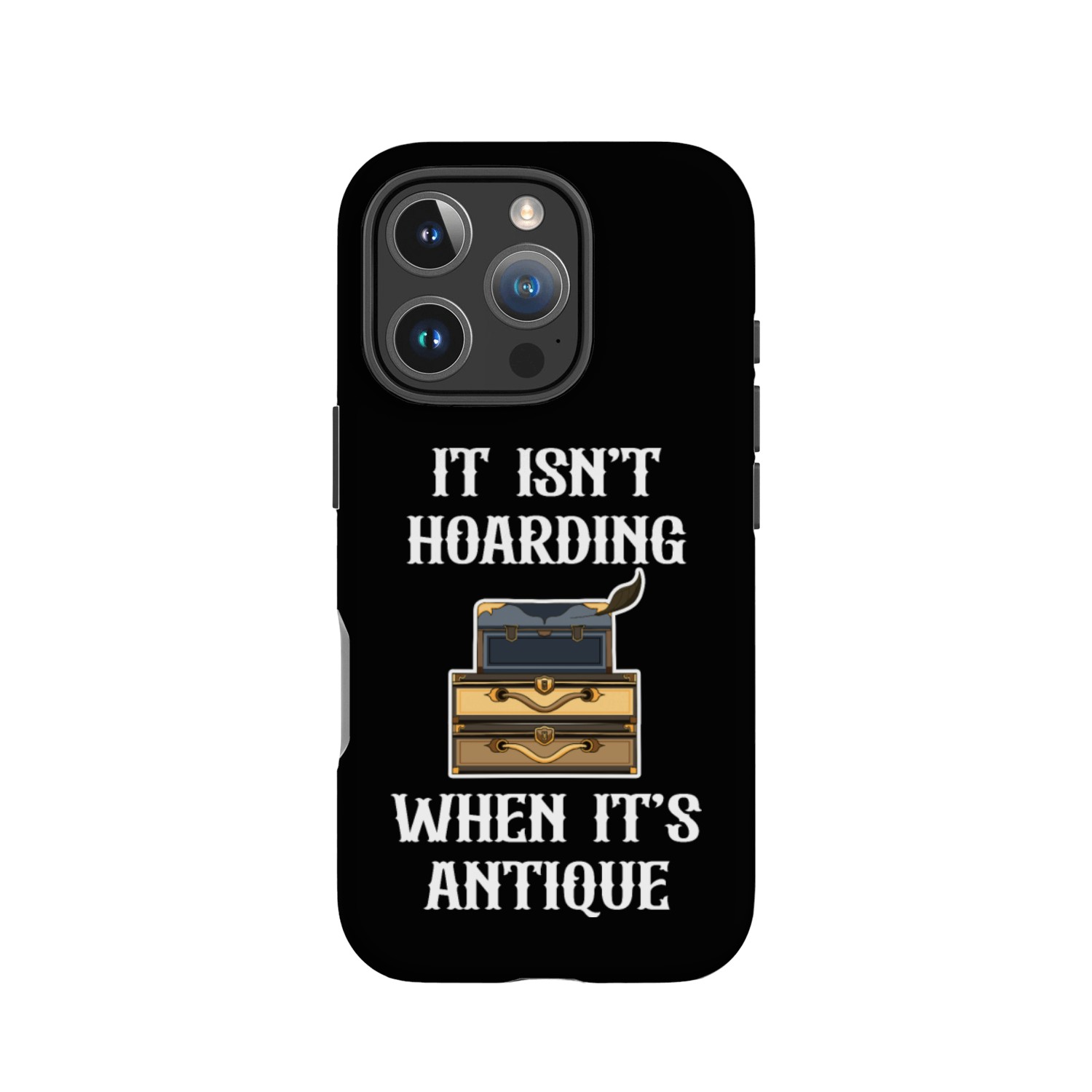 It Isn't Hoarding When It's Antique Collector IPhone Cases