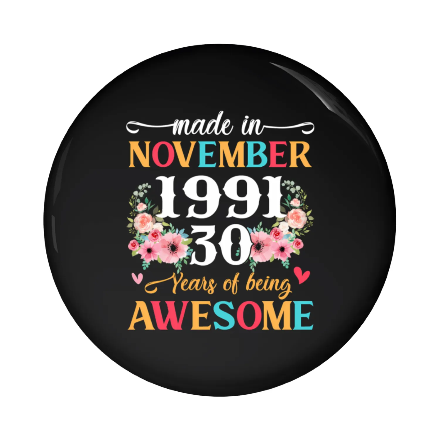 30th Born In November 1991 30 Pin Buttons