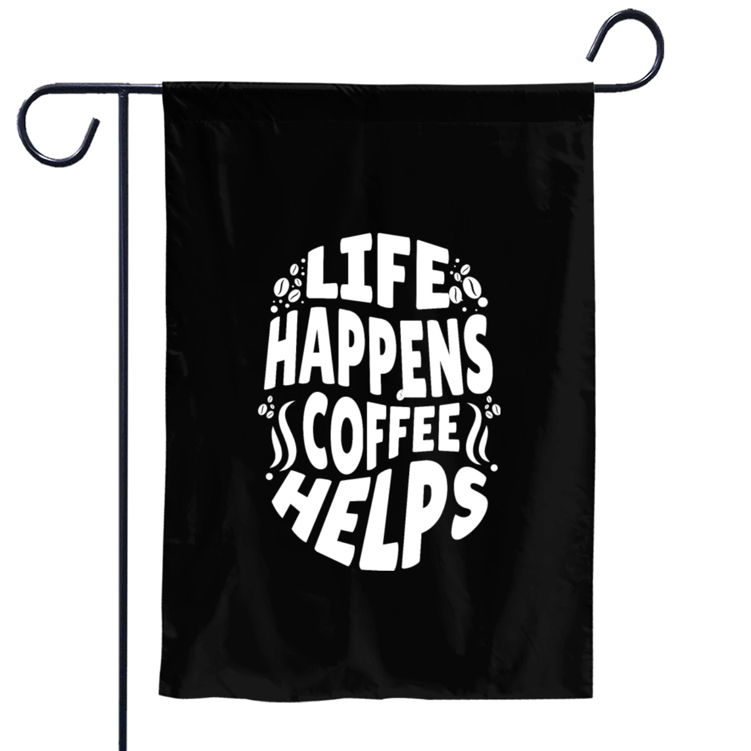 Life Happens Coffee Helps Garden Flags