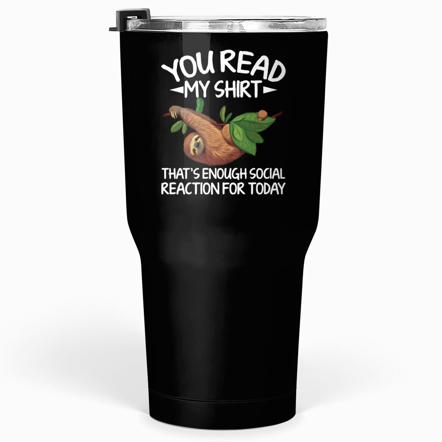 You Read My Tumblers 30 Oz That's Enough Social Reaction