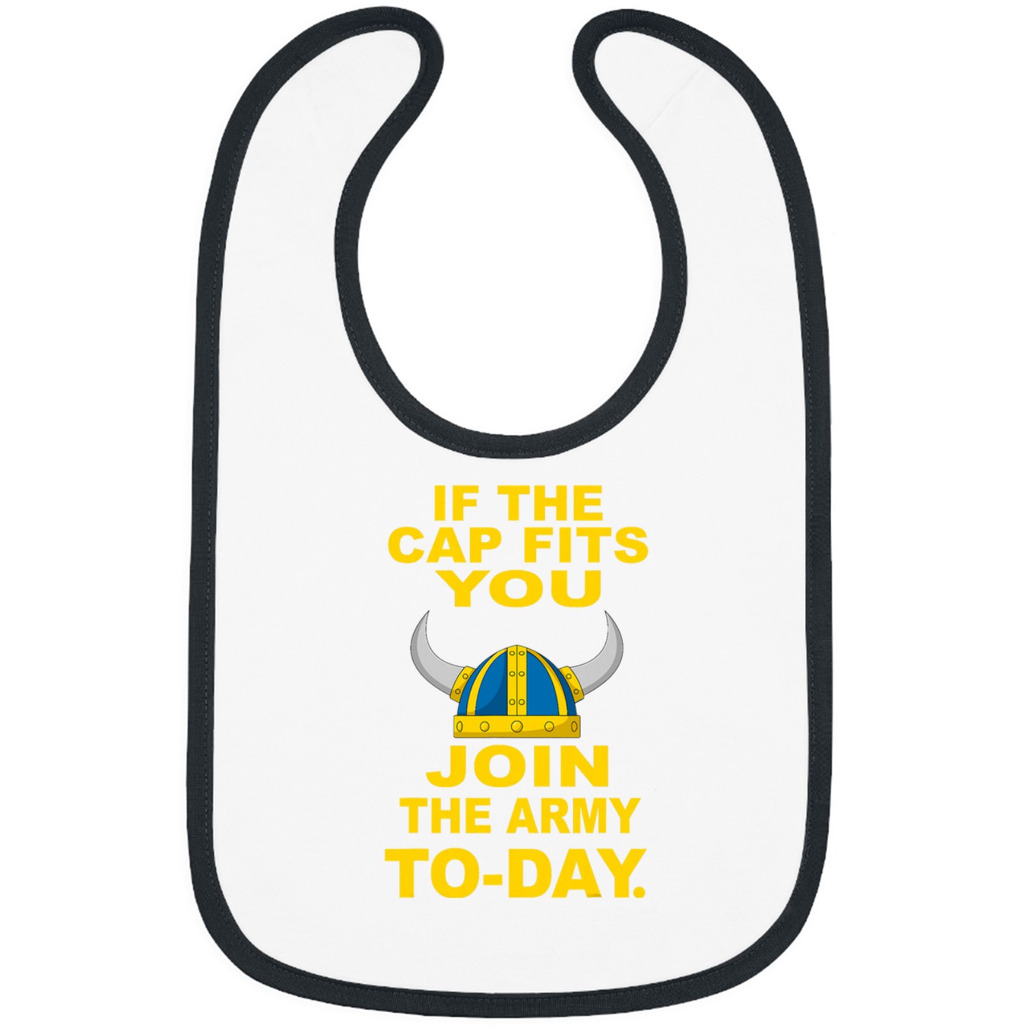 If The Cap Fits You Join The Viking armys Today Bibs