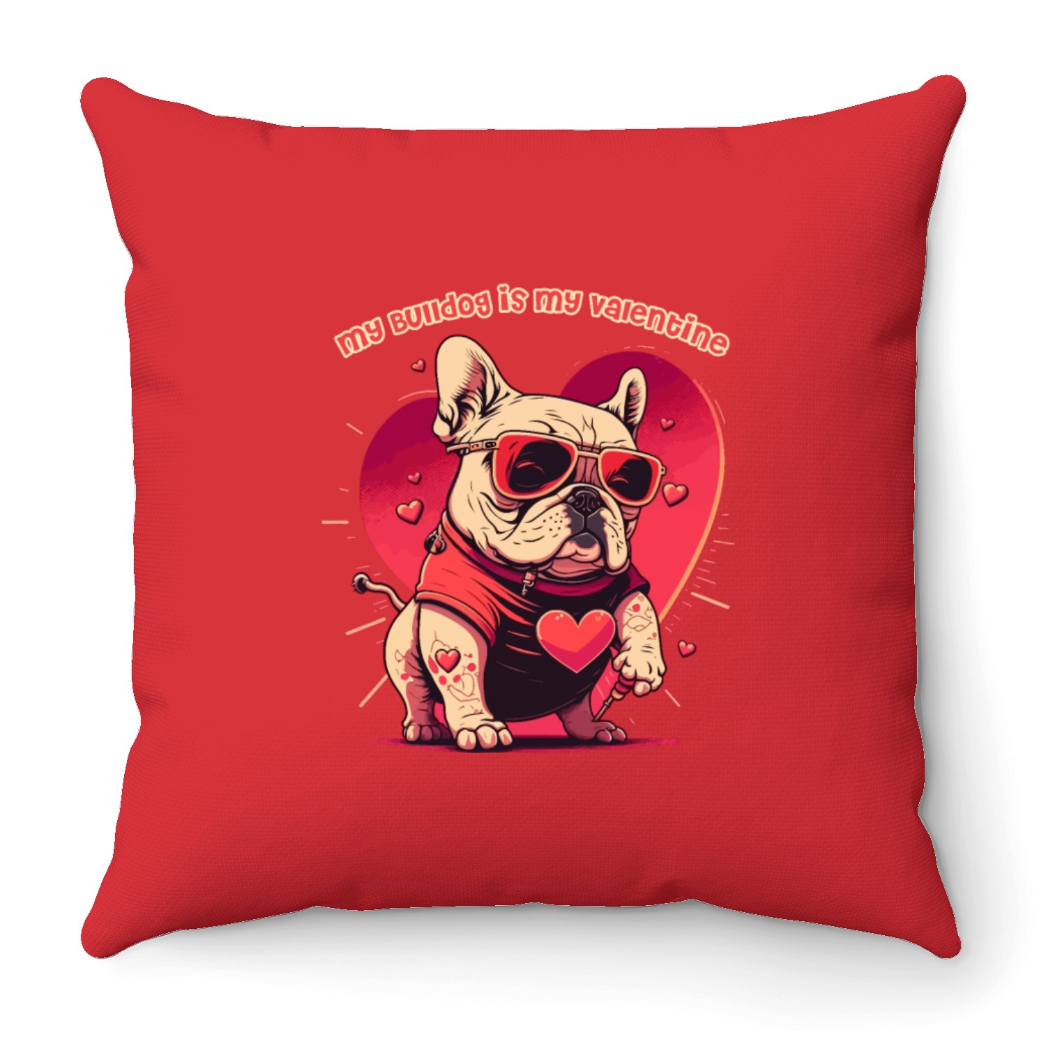 Valentine's Day My Bulldog is My Valentine Throw Pillows