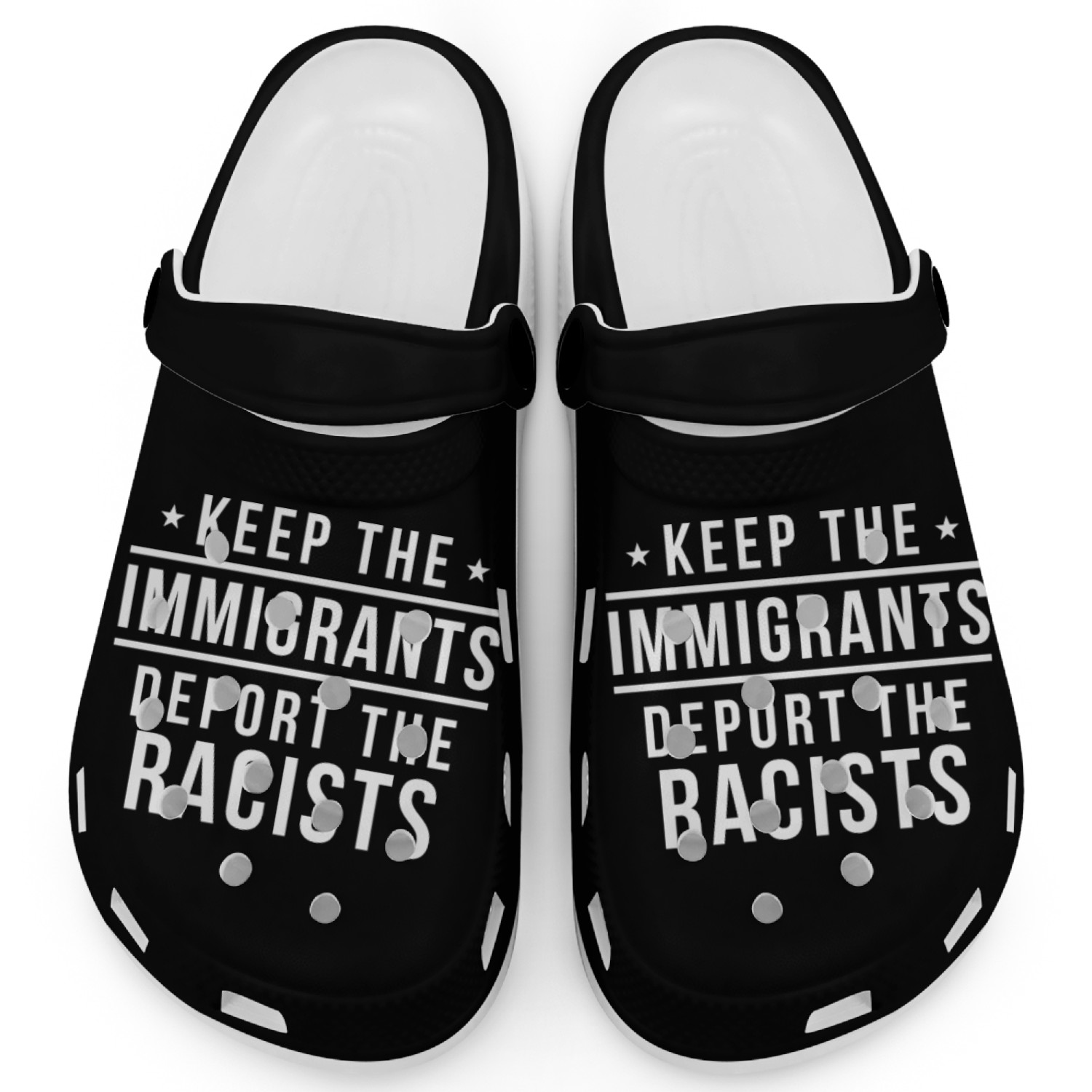 keep the immigrants deport the racists Clogs