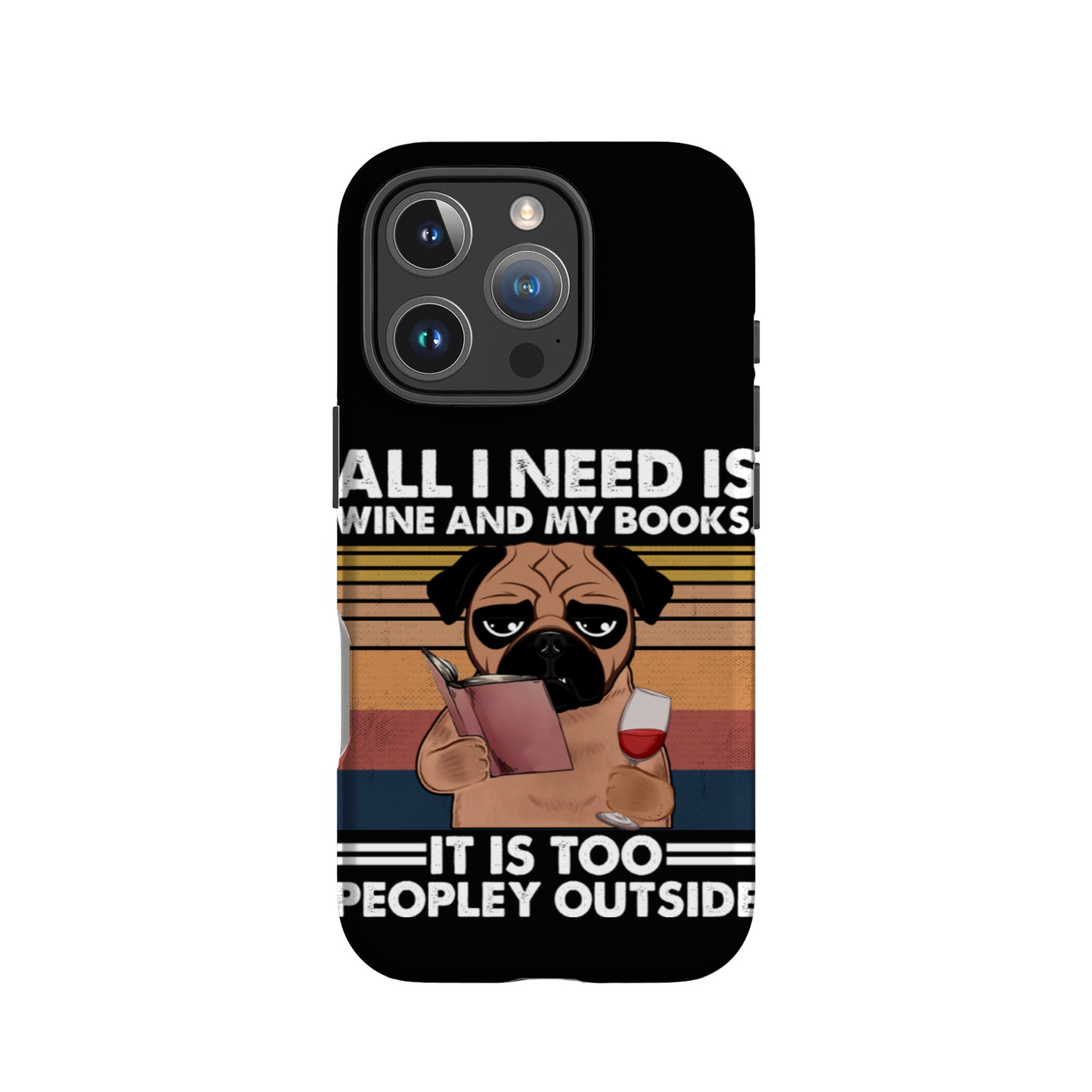 All I Need Is Wine And My Books It Is Too Peopley IPhone Cases
