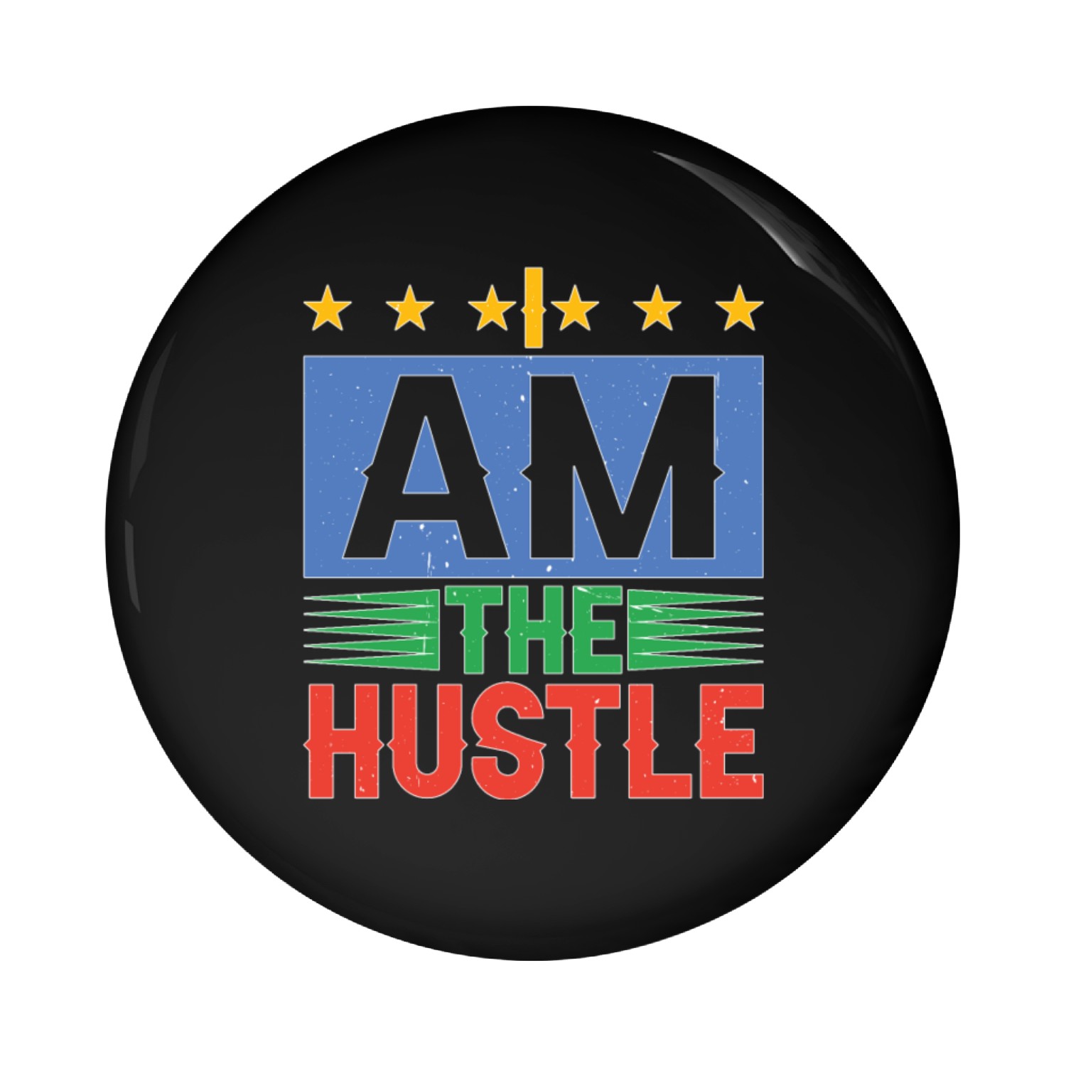 I Am The Hustle Pin Buttons