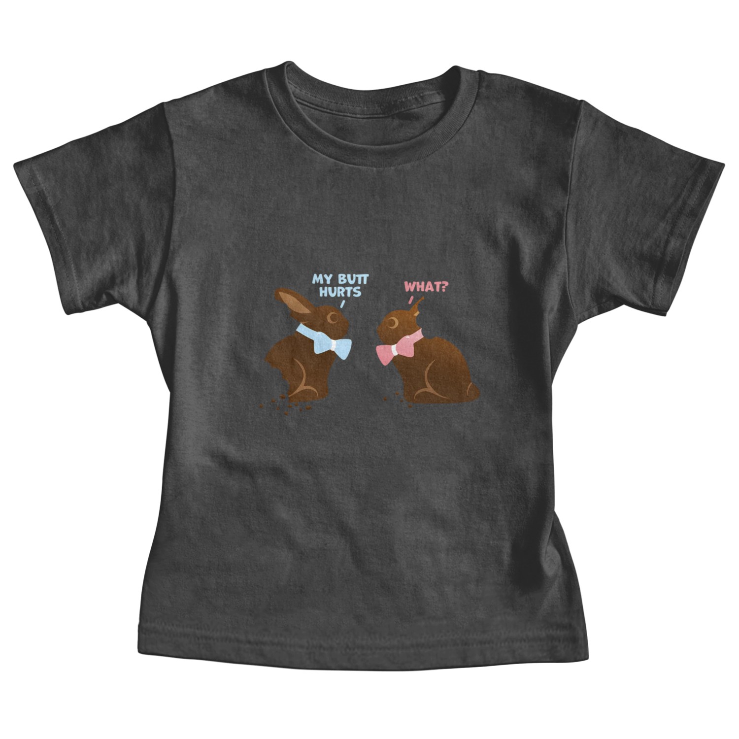Chocolate Bunny Easter Baetns My Butt Hurts Baby Tees