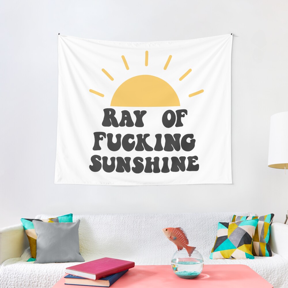 Ray of fucking sunshine Tapestry