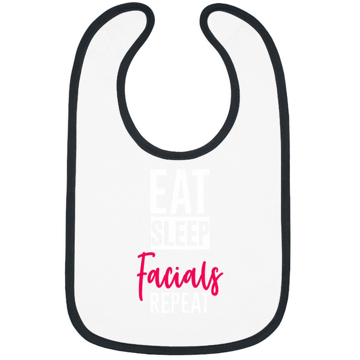 Eat Sleep Facials Repeat 5 Bibs