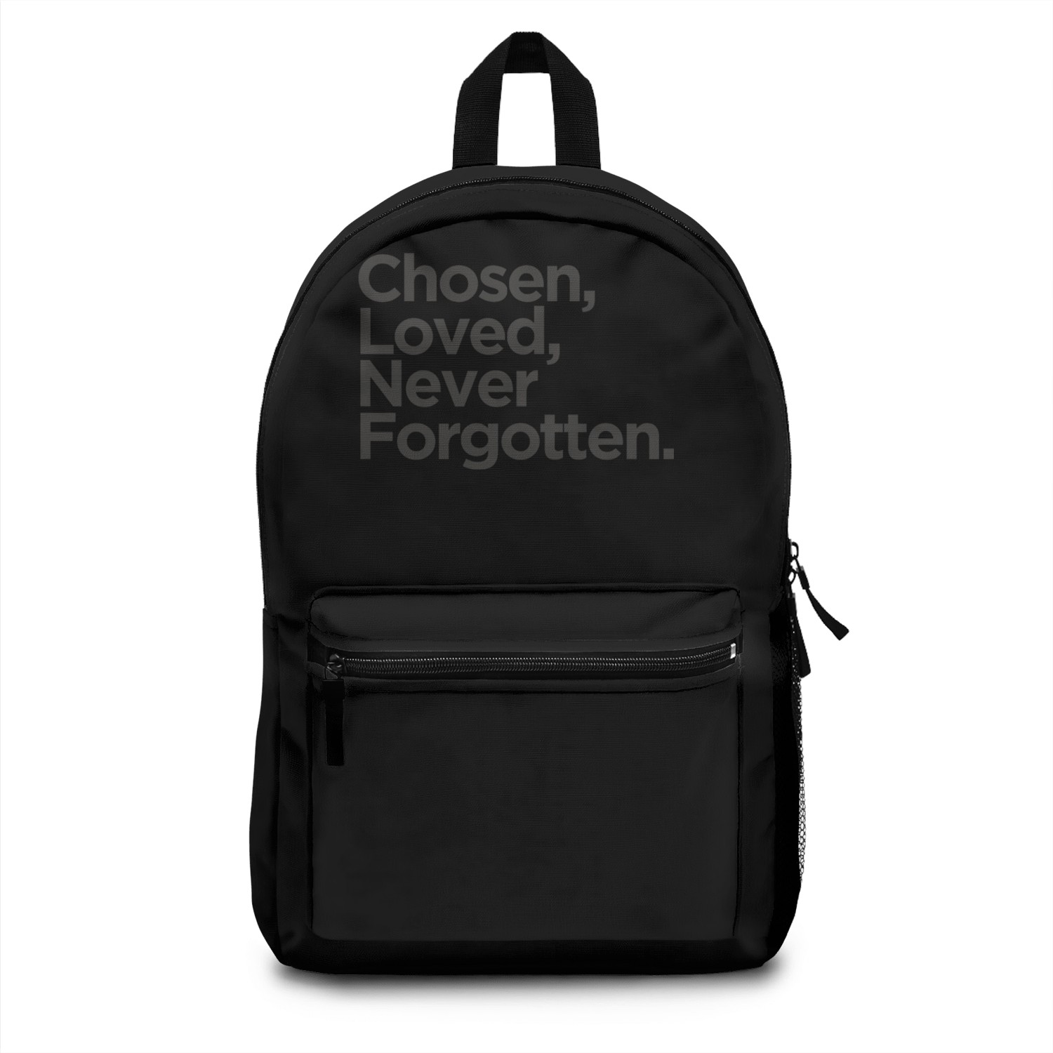 CHOSEN, LOVED, NEVER FORGOTTEN MOTIVATIONAL QUOTE Backpacks