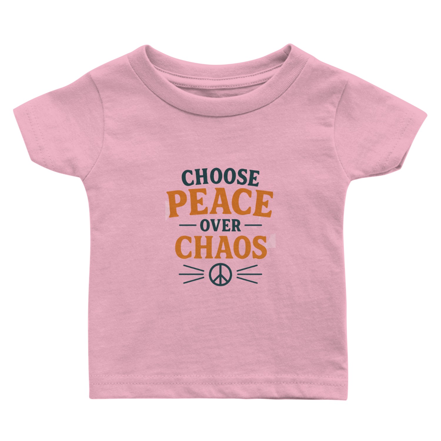 Choose Peace Not Chaos Quote Design Baby T Shirts