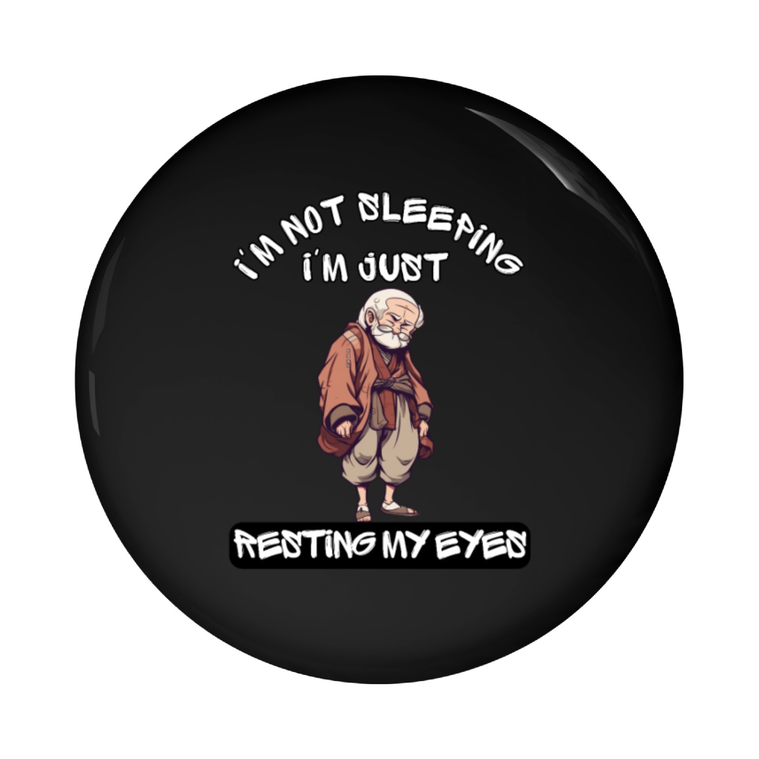 I'm Not Sleeping I'm Just Resting My Eyes Pin Buttons