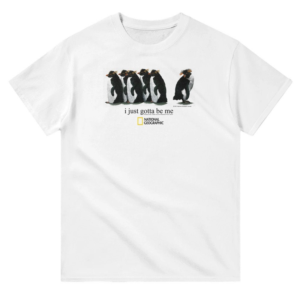 I Just Gotta Be Me Penguins Unisex T Shirt