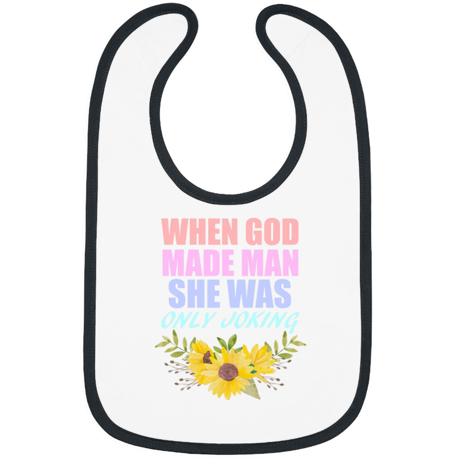 When God Made Man She Was Only Joking Feminist Power 22 Bibs