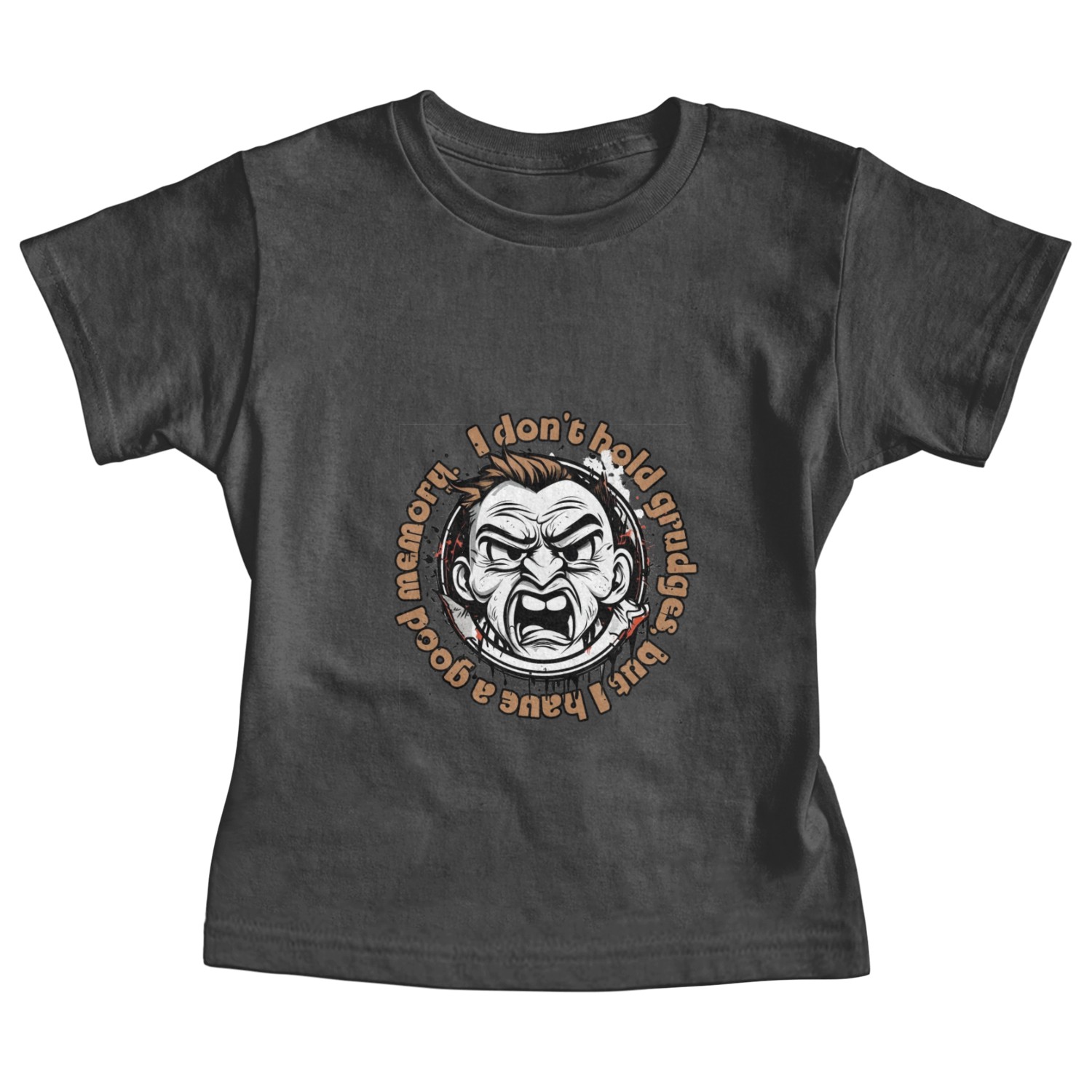 I don't hold grudges, but I have a good memory. Baby Tees