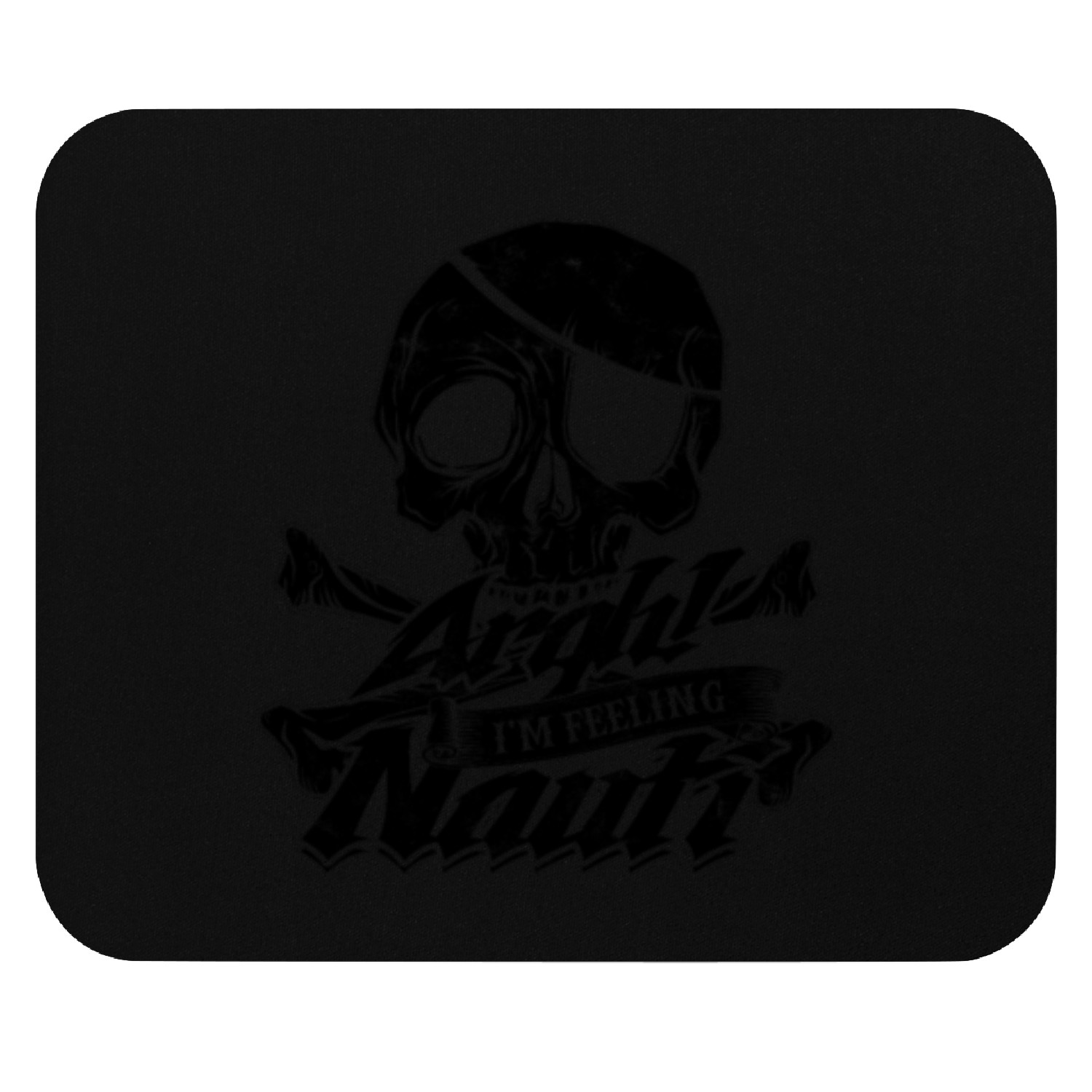 Argh I'm feeling nauti - captain Mouse Pads