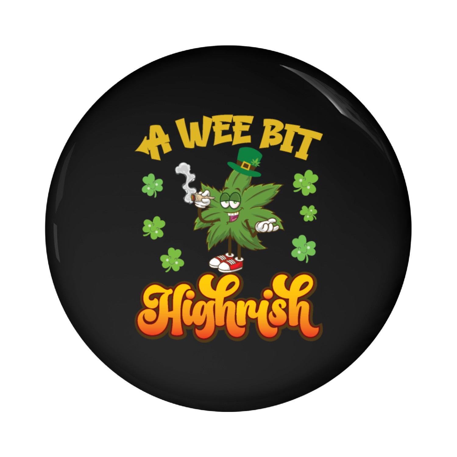 A Wee Bit Highrish A Bit Irish Pin Buttons