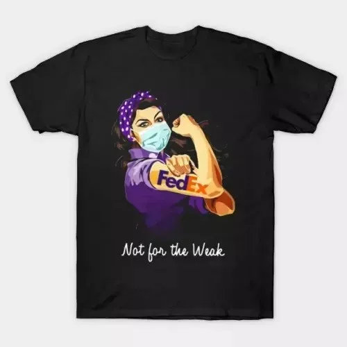 Hot!!! Fedex Not For The Weak T-Shirt