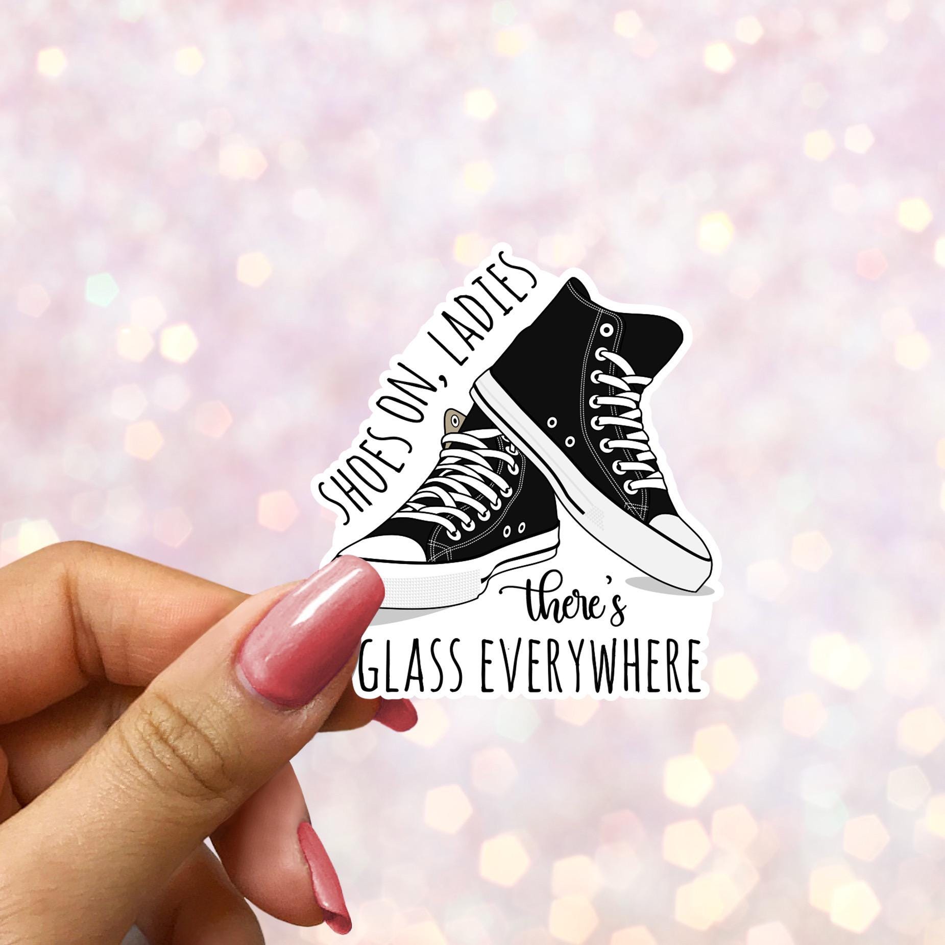 Shoes On, Ladies There's Glass Everywhere Harris 2024 Sticker