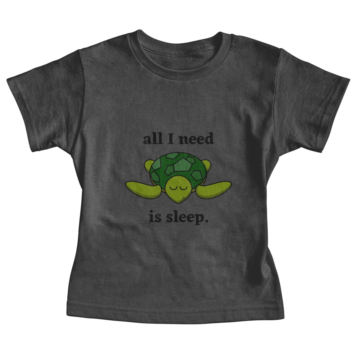 All I need is sleep - Cute Sleeping Turtle Baby Tees