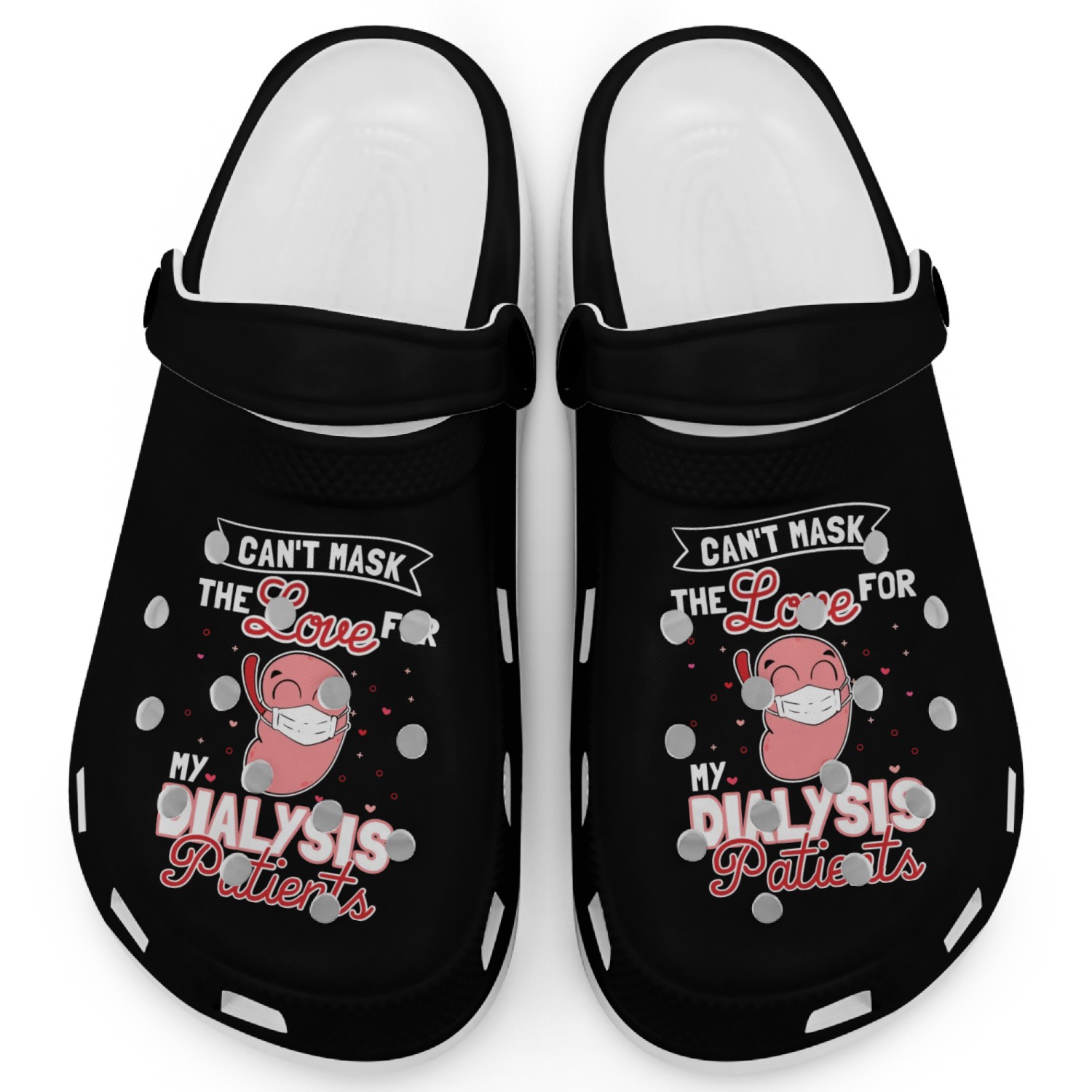 Can't Mask The Love For My Dialysis Patients Clogs