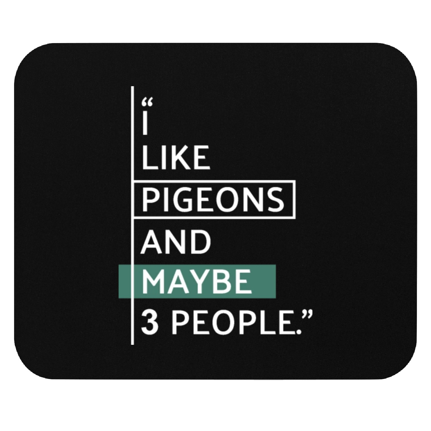 I Like Pigeons Mouse Pads
