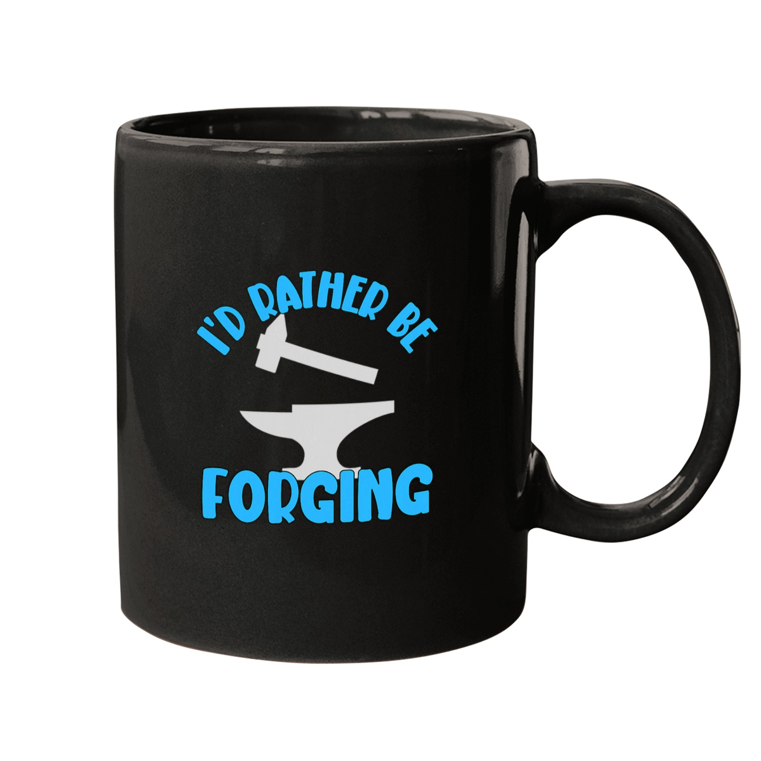 Blacksmith Job Id Rather Be Forging Blacksmith Forging Clothes Mugs