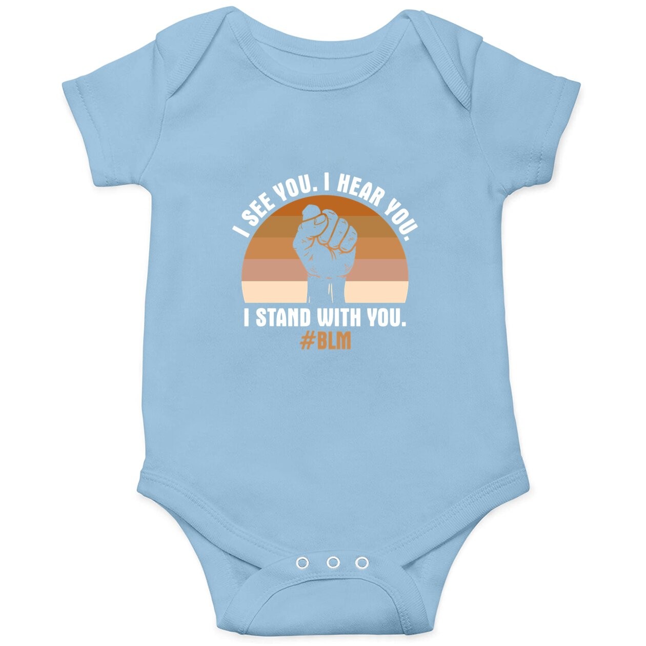 "i See You I Hear You I Stand With You #blm" Blm Baby Bodysuit