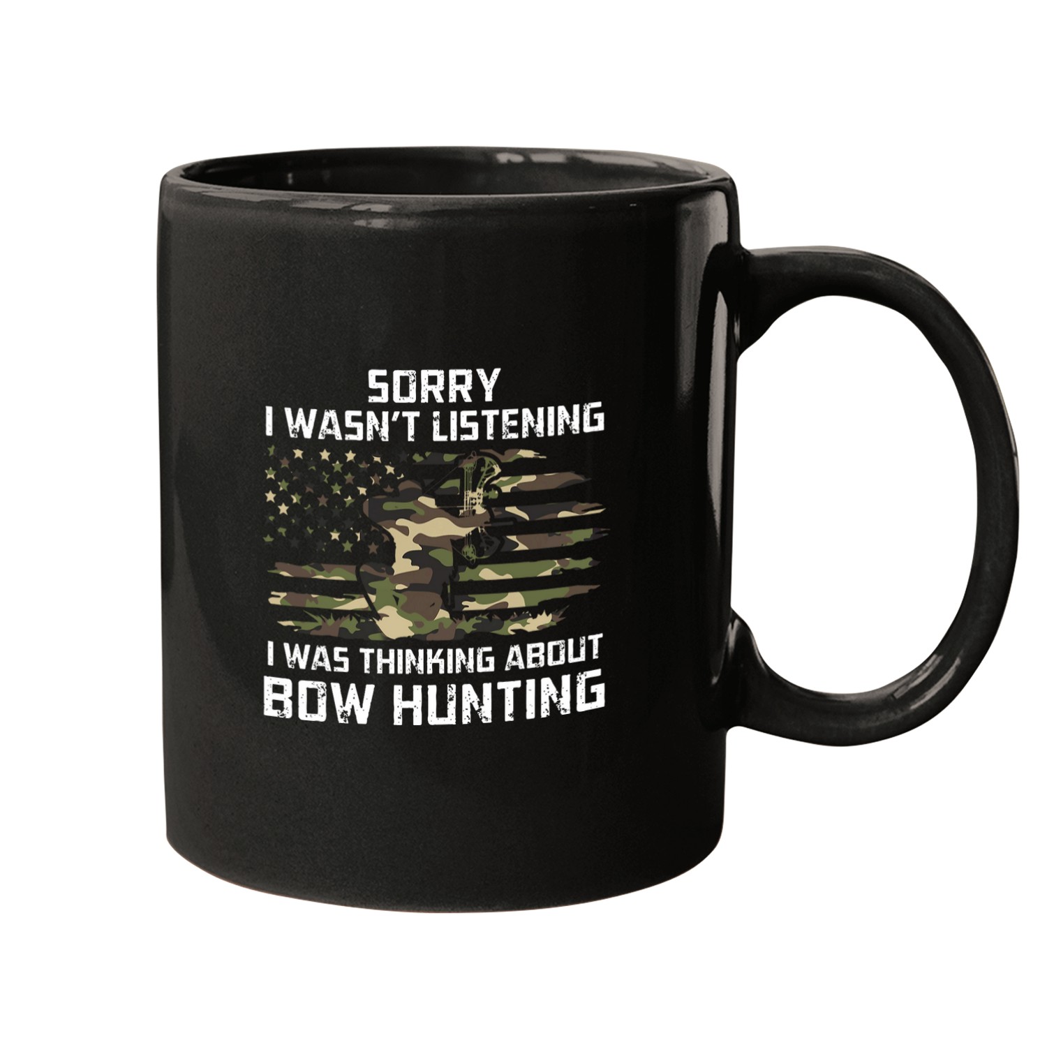 Sorry I wasnt Listening Thinking About Bow Hunting Mugs